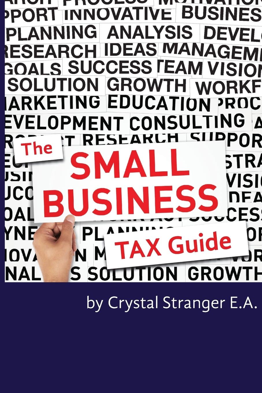 The Small Business Tax Guide: Take Advantage of Often Missed Deductions and Credits to Keep Your Money Where It Belongs- Working For Your Business!