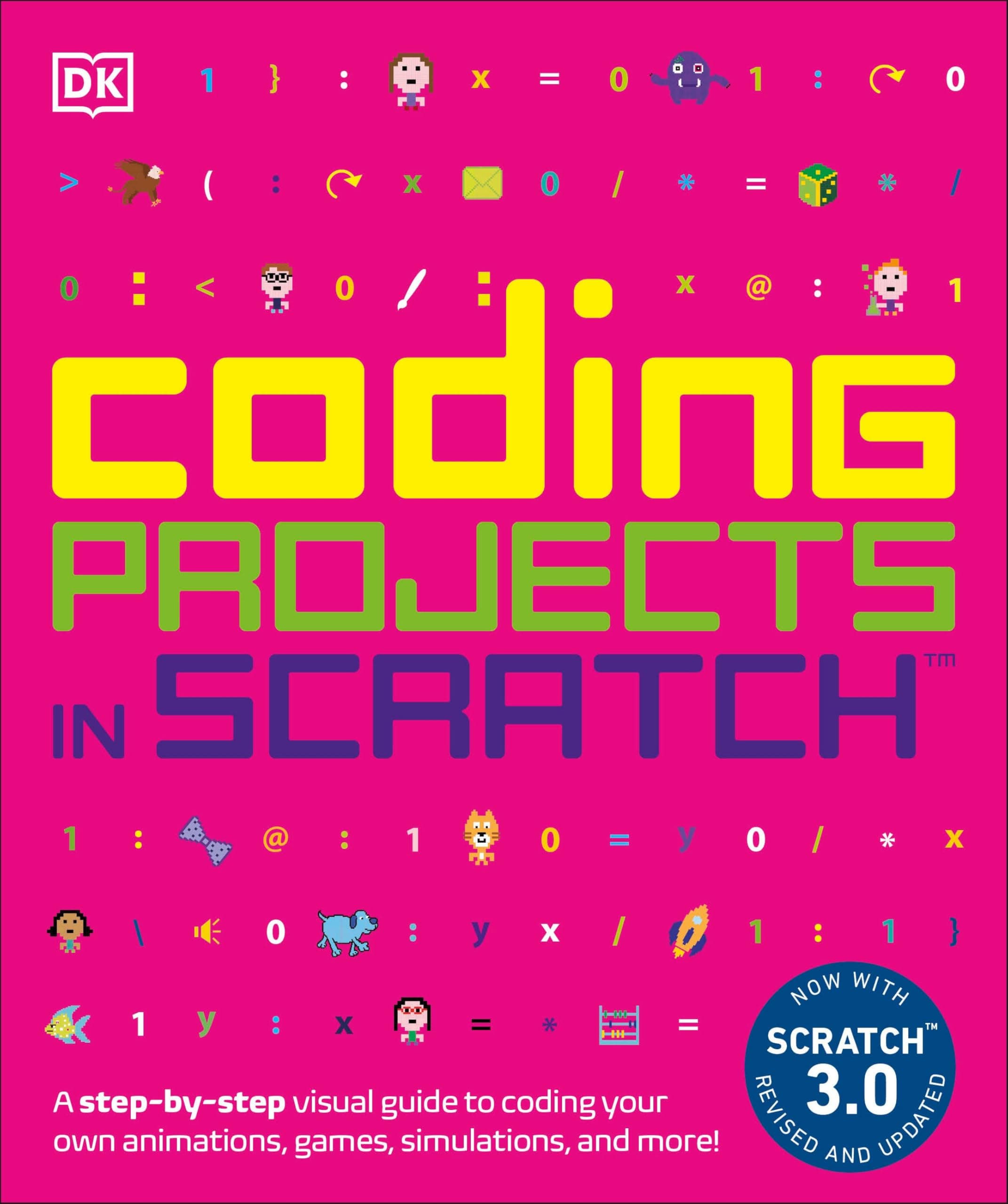 Coding Projects in Scratch: A Step-by-Step Visual Guide to Coding Your Own Animations, Games, Simulations, a