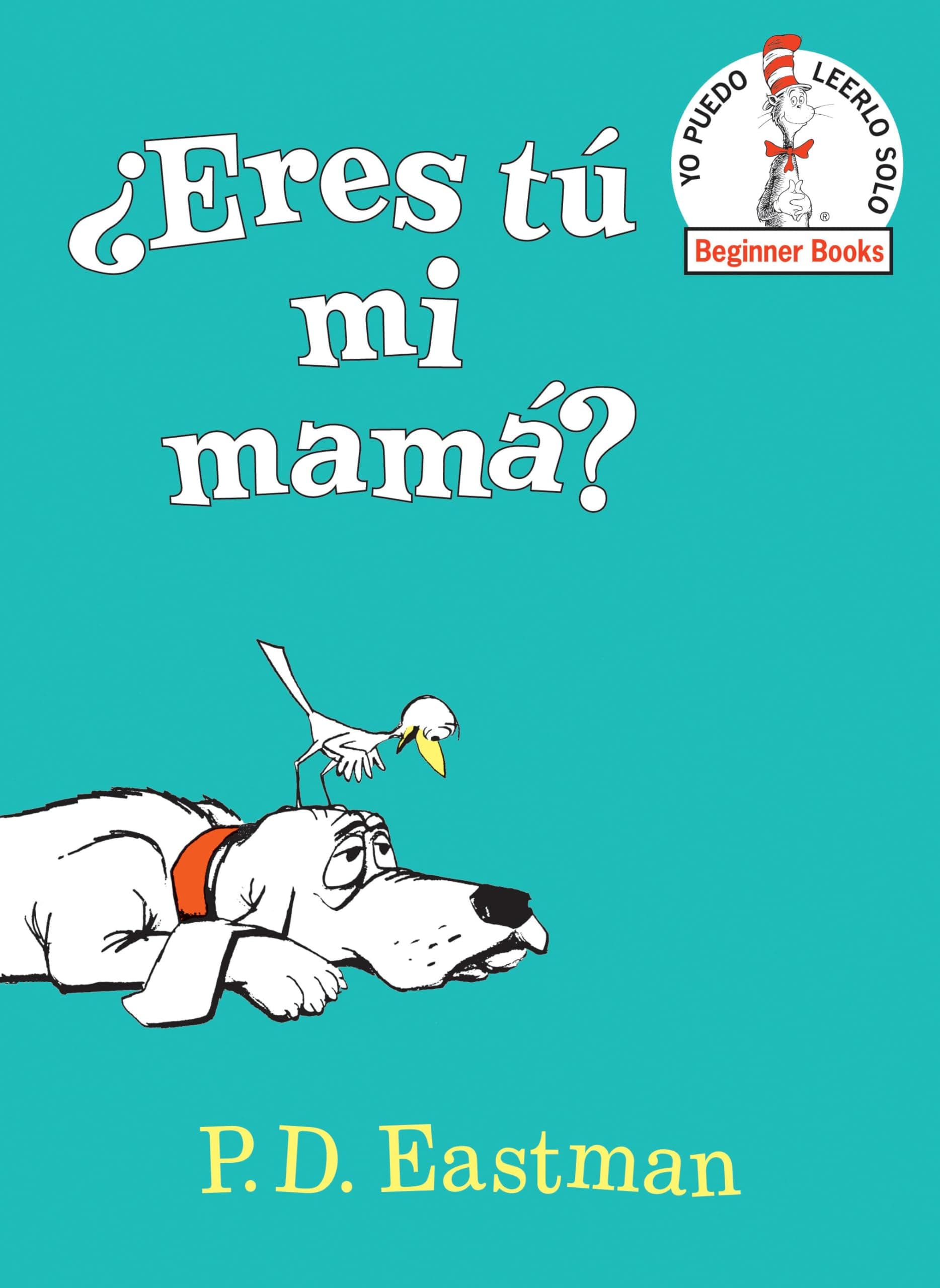 ¿Eres tú mi mamá? (Are You My Mother? Spanish Edition) (Beginner Books)