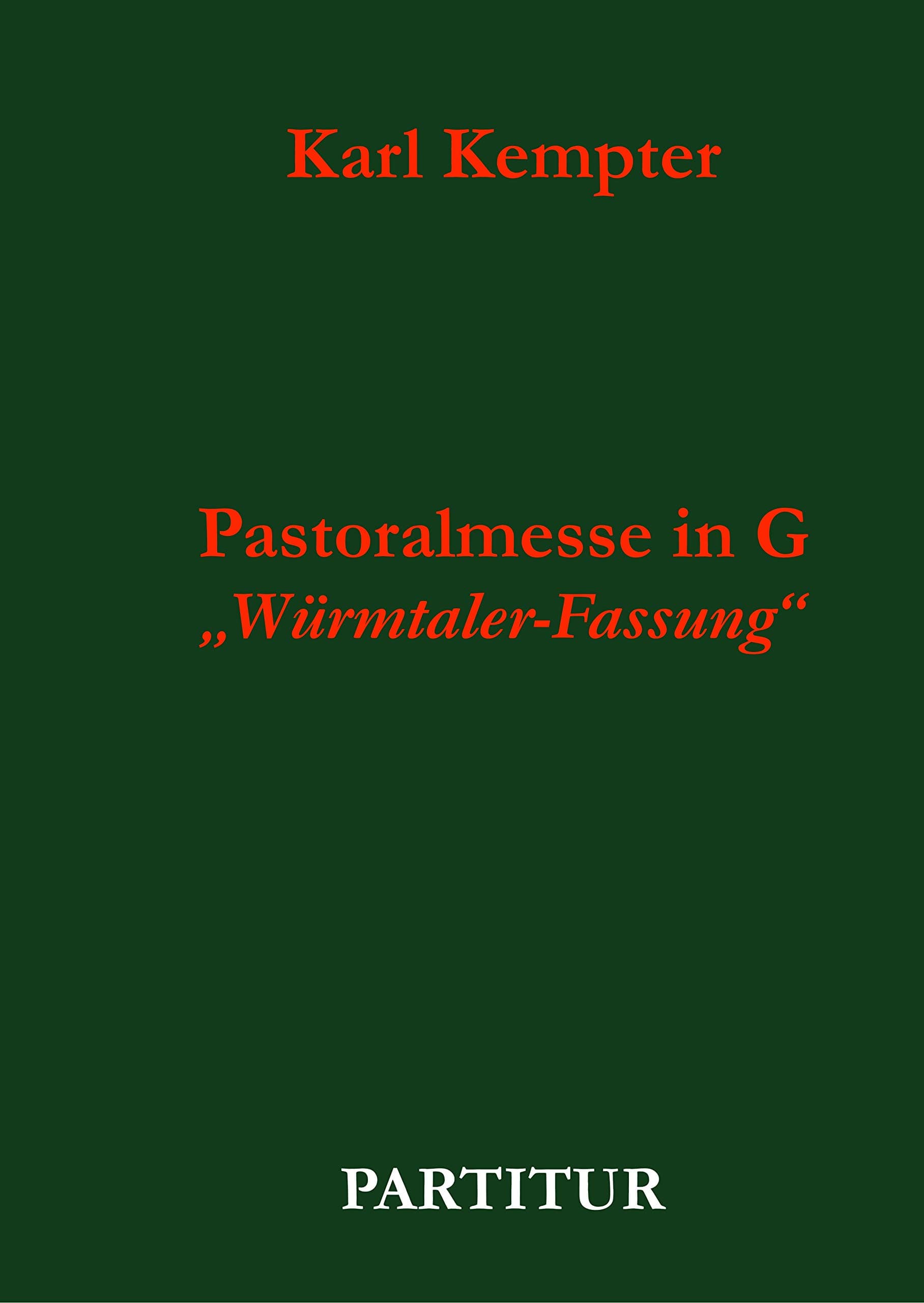 Kempter: Pastoralmesse in G: Fassung für Soli, Chor und Instrumentalquintett