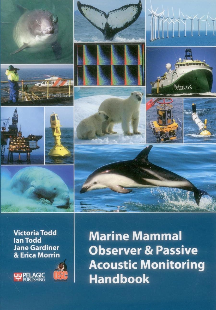Marine Mammal Observer and Passive Acoustic Monitoring Handbook (Conservation Handbooks)