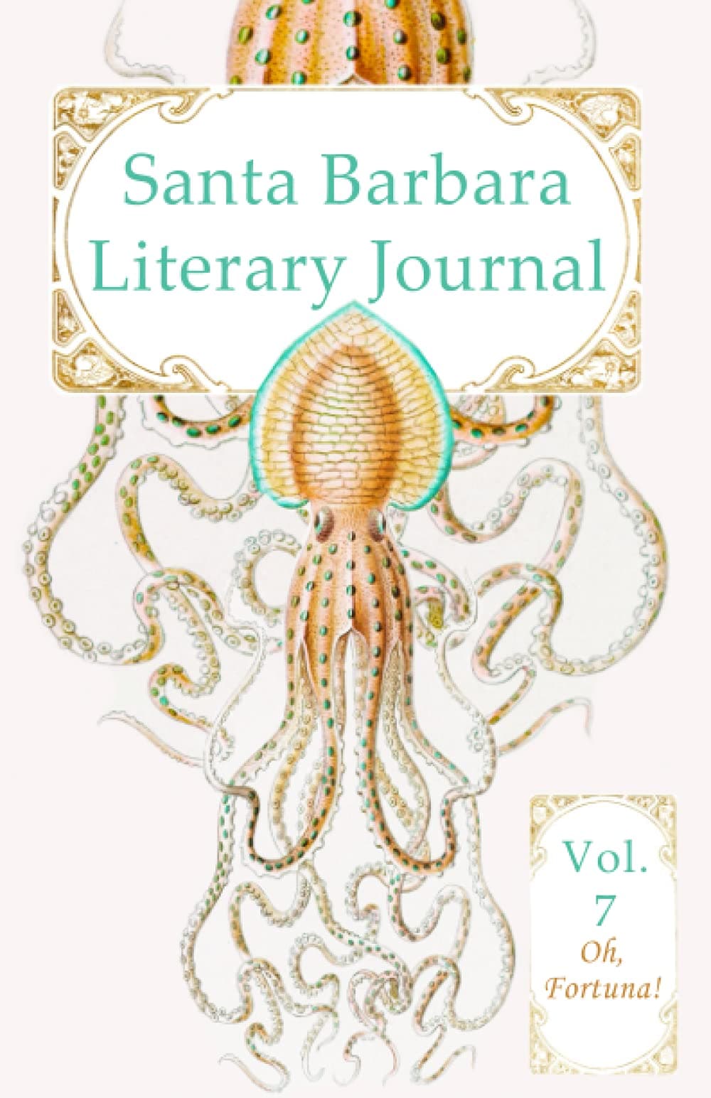 Santa Barbara Literary Journal: Volume 7: Oh, Fortuna!
