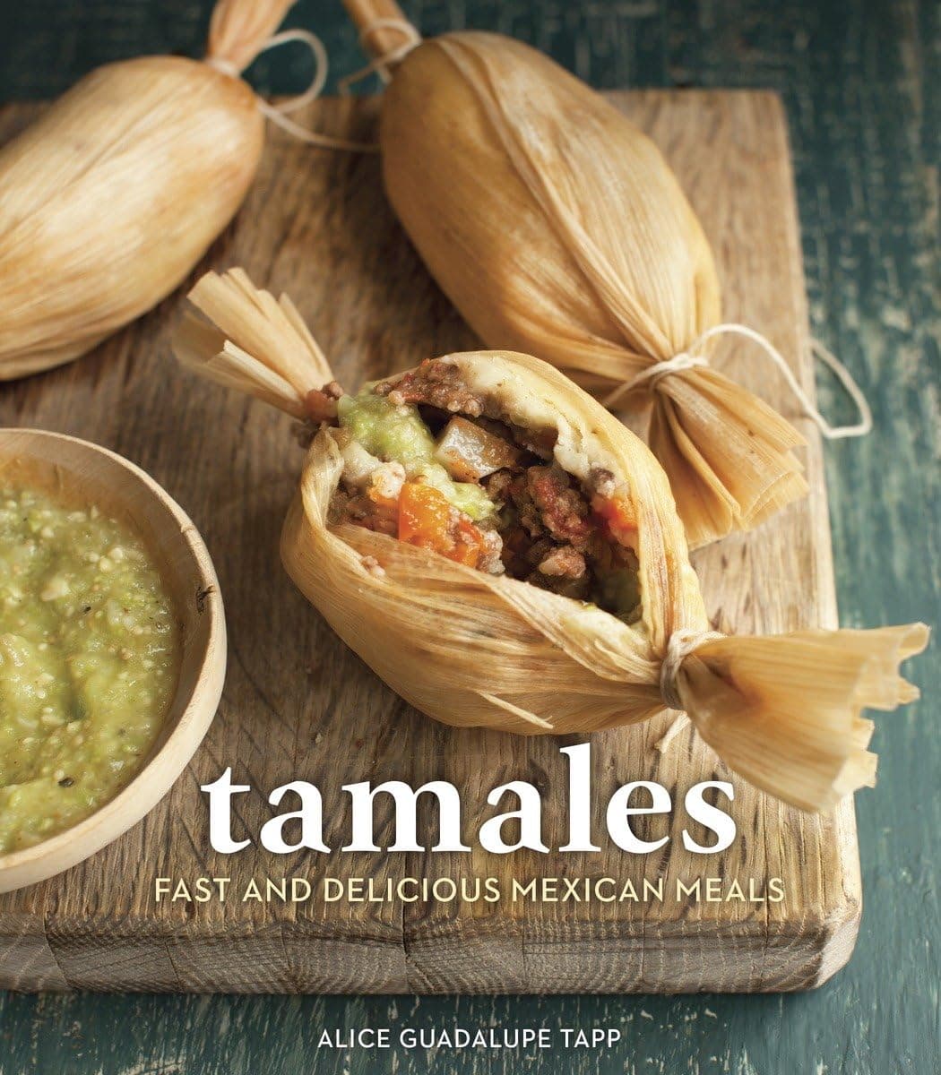 Tamales: Fast and Delicious Mexican Meals [A Cookbook] Hardcover – October 7, 2014