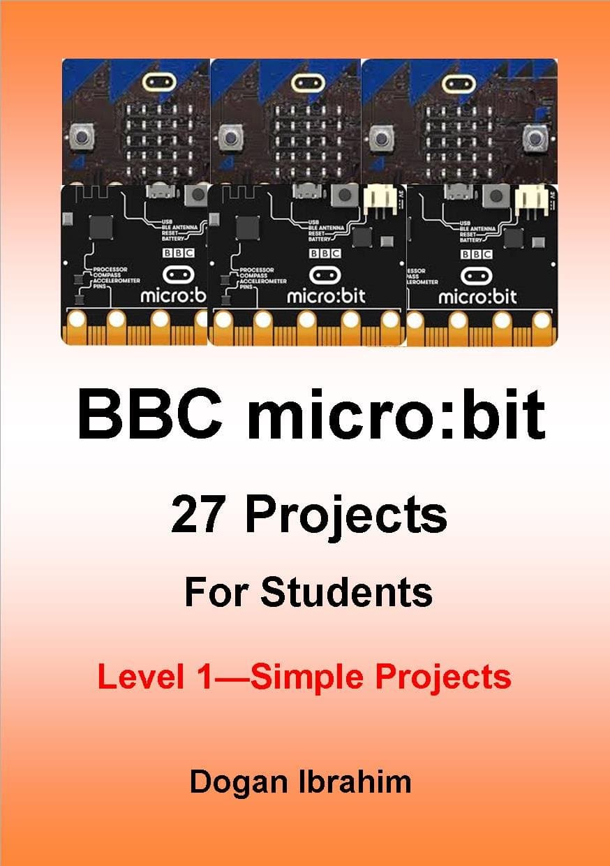 BBC micro:bit 27 Projects for Students Level 1 - Simple Projects