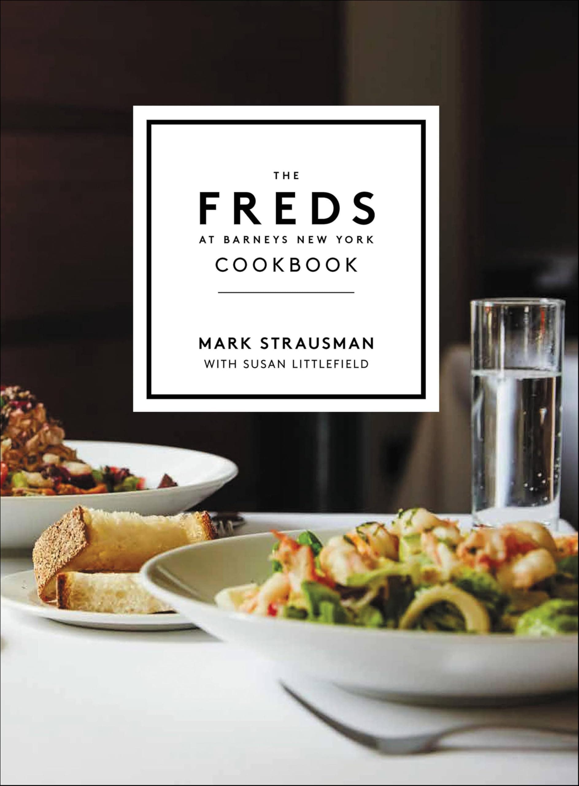The Freds at Barneys New York Cookbook
