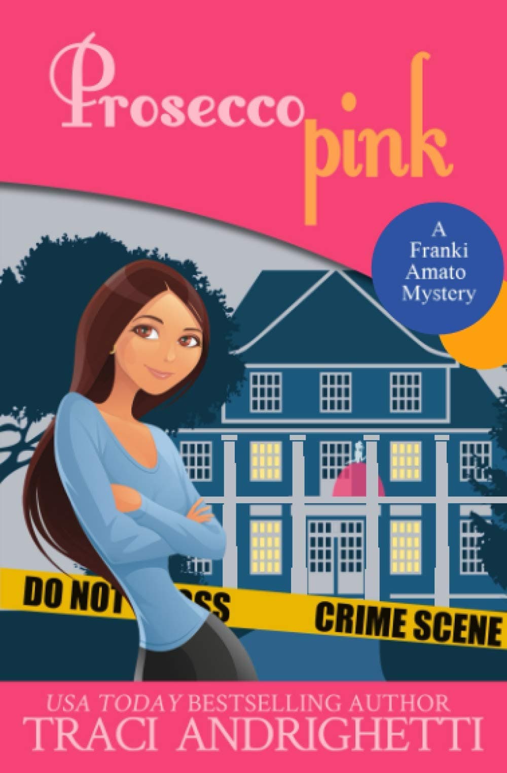 Prosecco Pink: A Private Investigator Comedy Mystery: 2 (Franki Amato Mysteries)