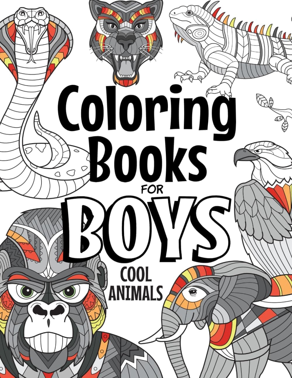 Coloring Books For Boys Cool Animals: For Boys Aged 6-12 (The Future Teacher's Coloring Books For Boys)