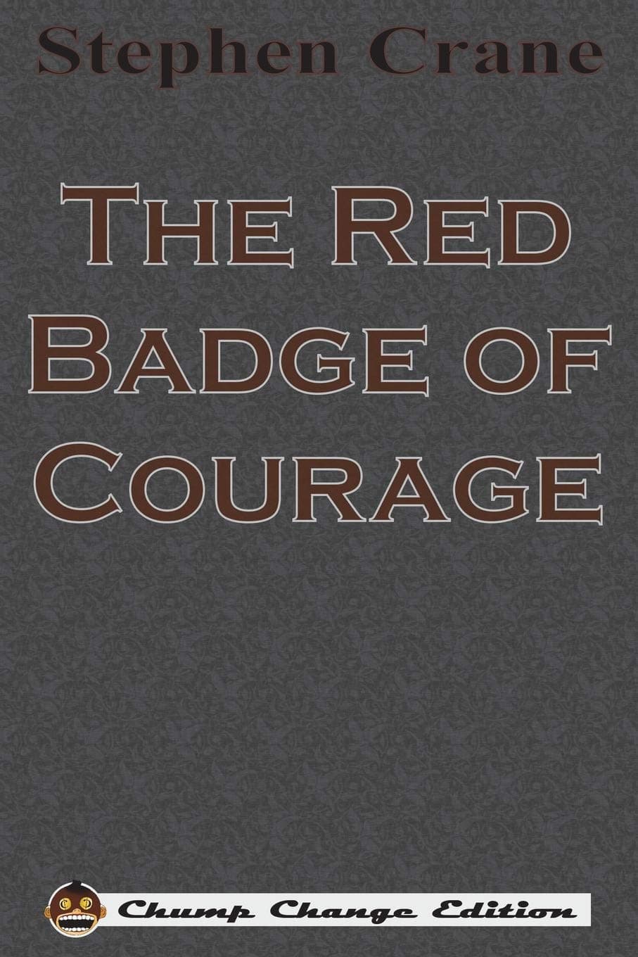 The Red Badge of Courage (Chump Change Edition) Paperback – October 1, 1895