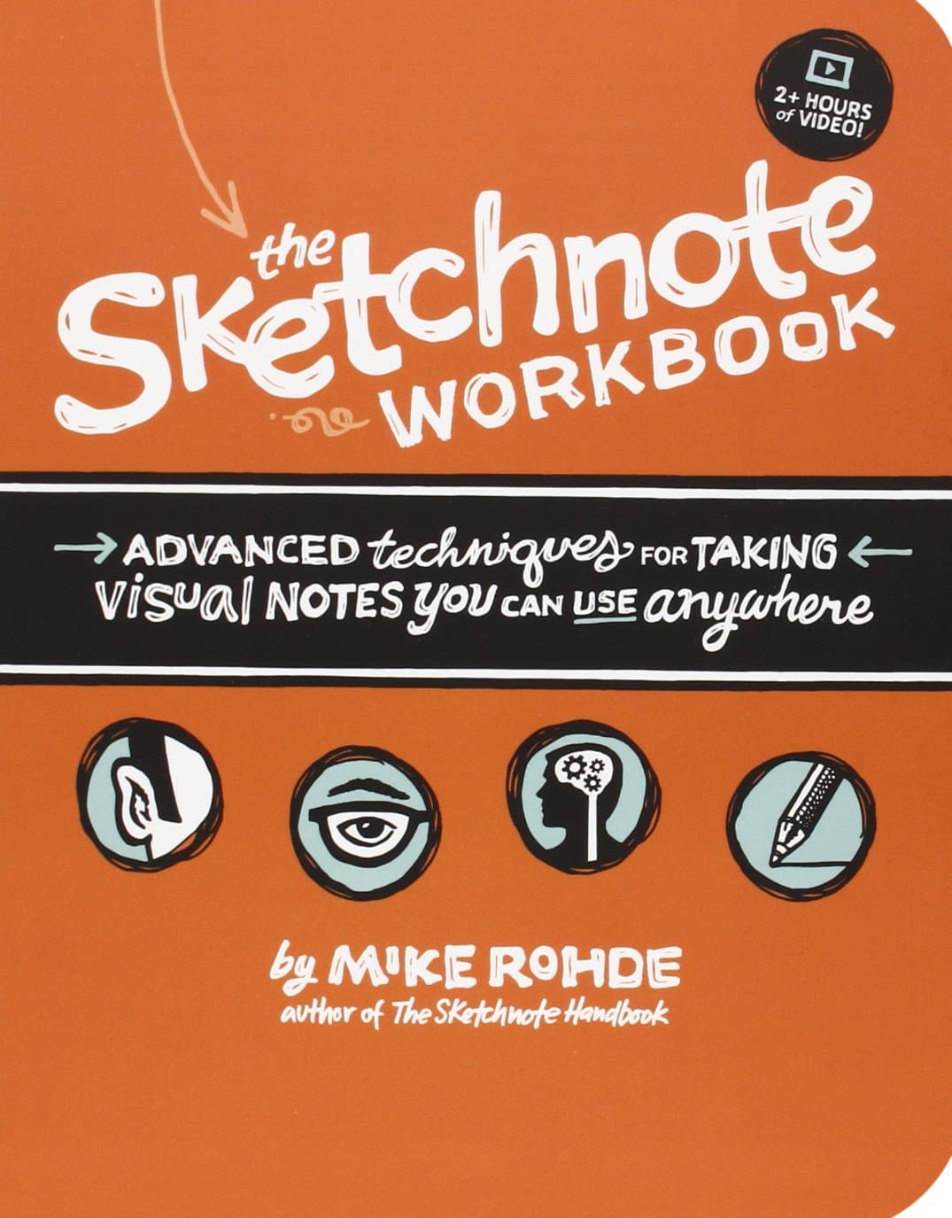 Sketchnote Workbook, The: Advanced techniques for taking visual notes you can use anywhere 1st Edition