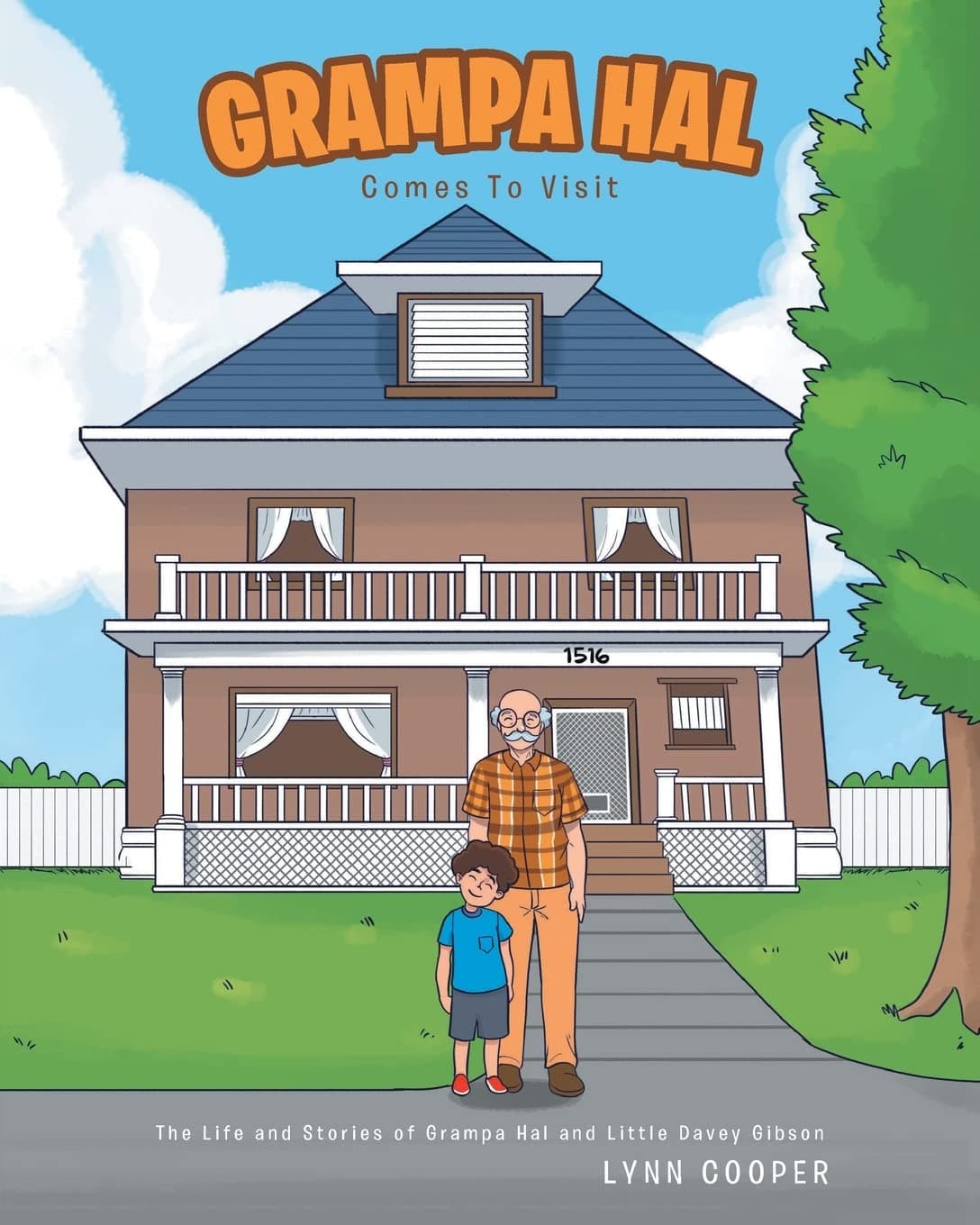 Grampa Hal Comes to Visit: The Life and Stories of Grampa Hal and Little Davey Gibson: 1