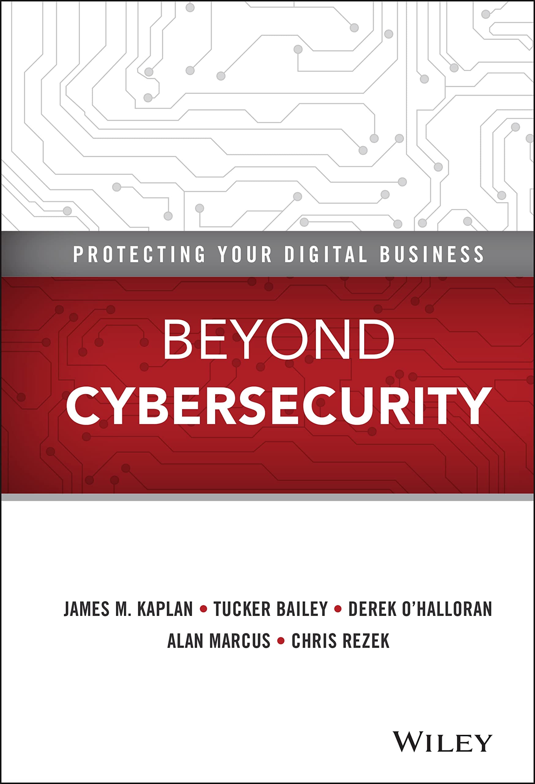 Beyond Cybersecurity: Protecting Your Digital Business