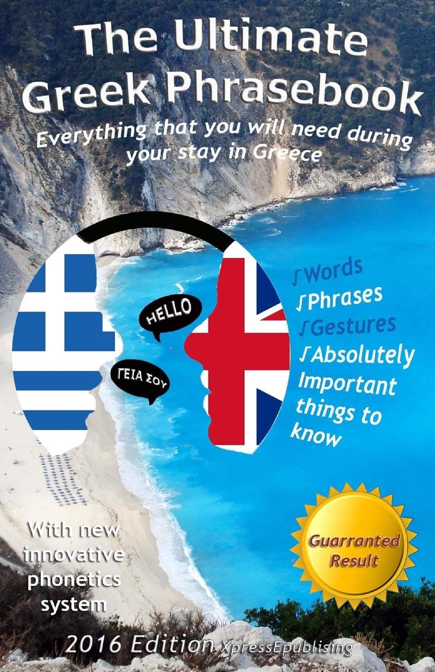 CREATESPACE The Ultimate Greek Phrasebook: Everything that you will need during your stay in Greece