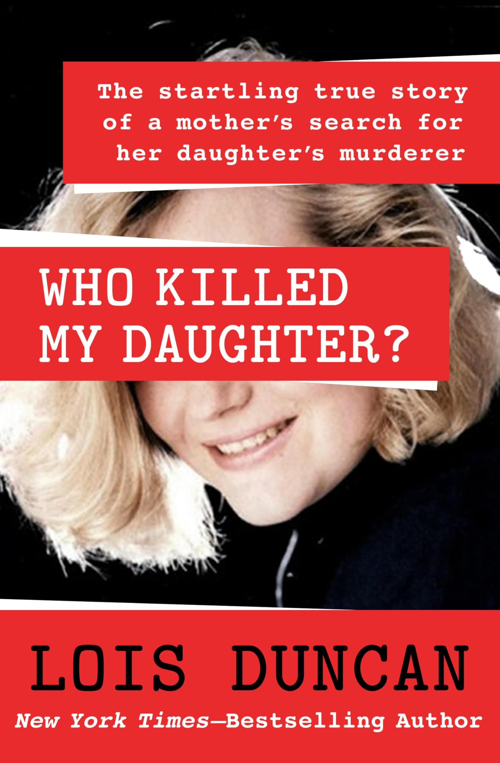 Who Killed My Daughter?: The Startling True Story of a Mother's Search for Her Daughter's Murderer