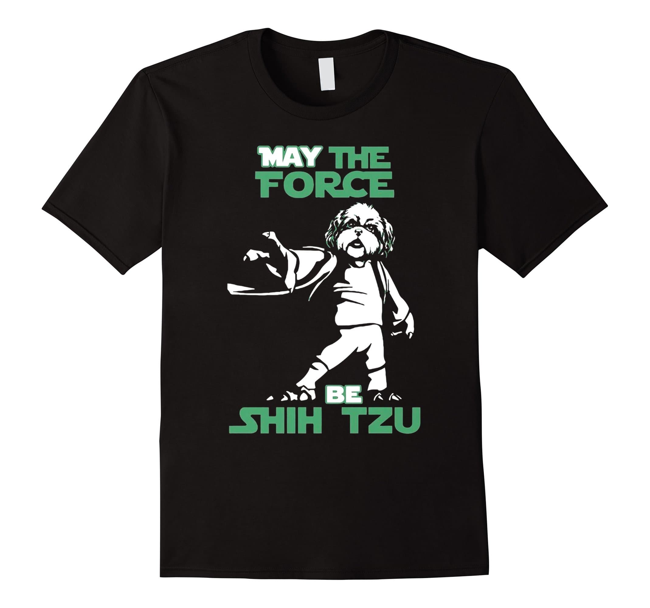 Shih Tzu dog T shirt - May the force be Shih Tzu