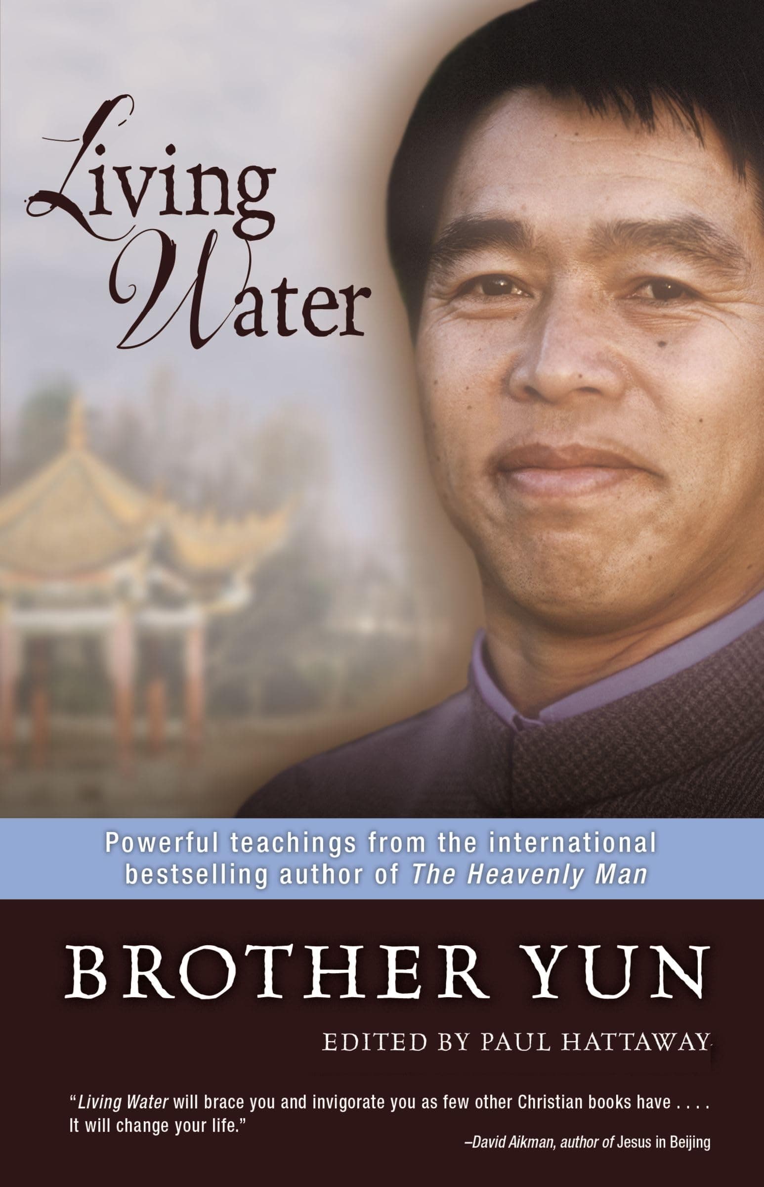 Living Water: Powerful Teachings from the International Bestselling Author of The Heavenly Man Paperback – Illustrated, July 20, 2008