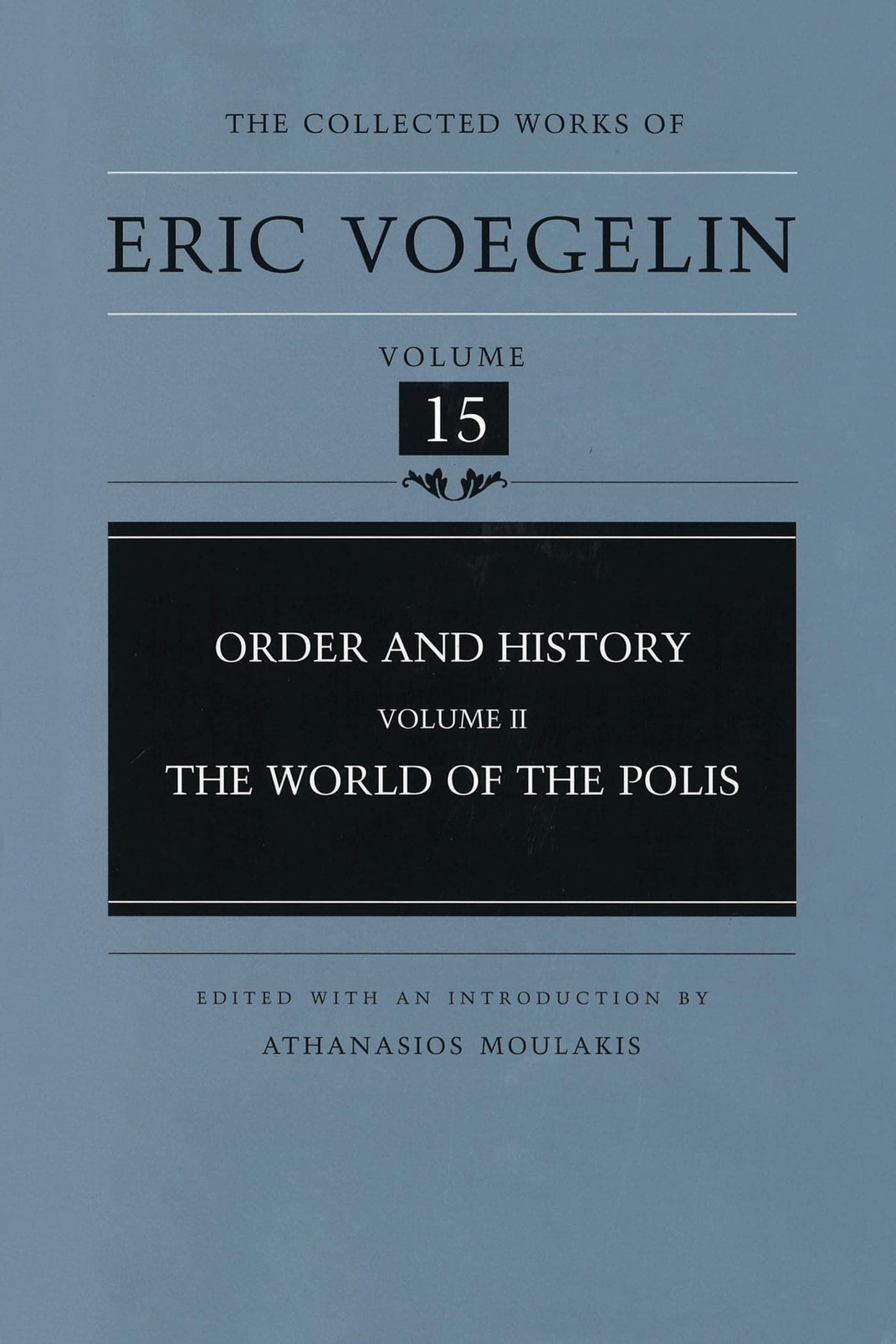 Order and History (Volume 2): The World of the Polis (Collected Works of Eric Voegelin, Volume 15)