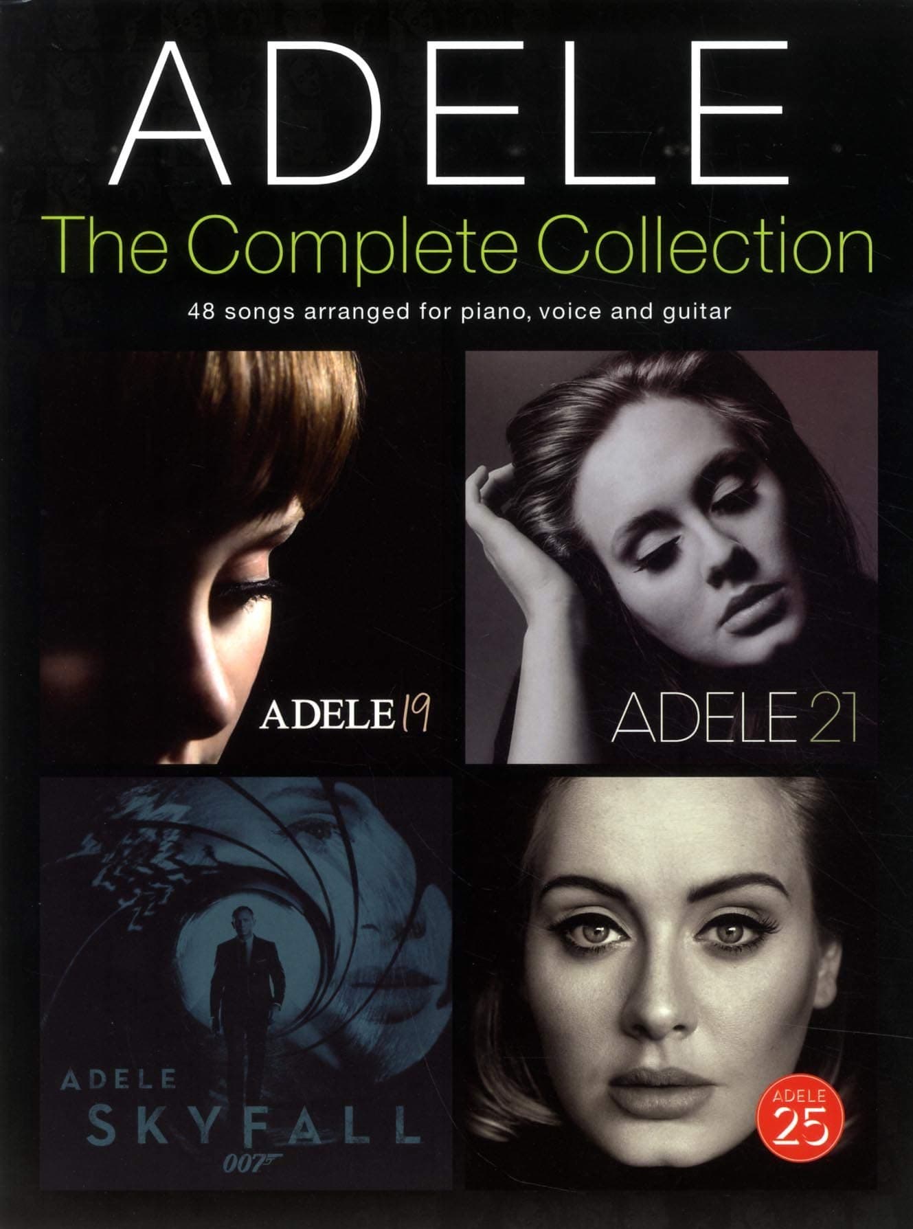 Adele: The Complete Collection: 48 Songs Arranged for Piano, Voice and Guitar
