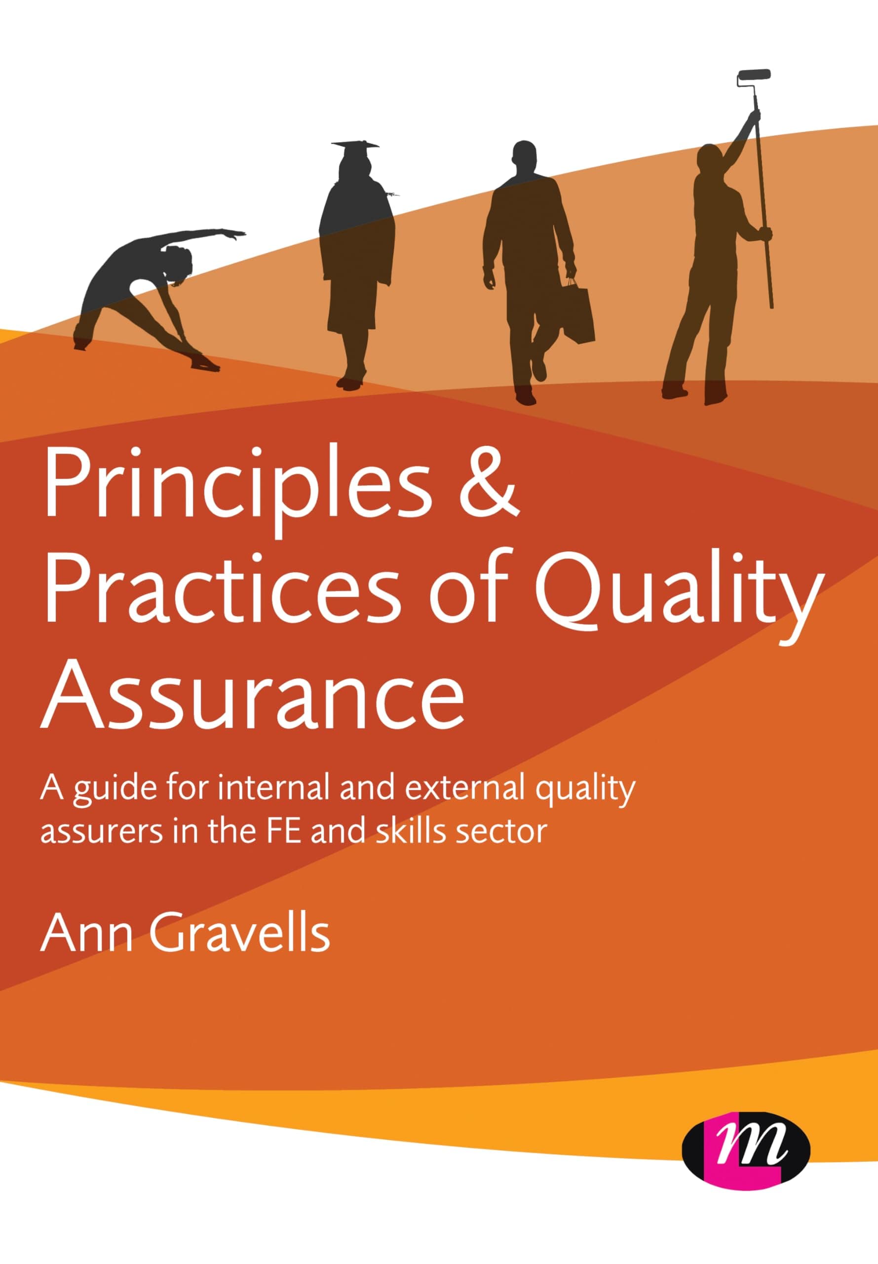Principles and Practices of Quality Assurance: A guide for internal and external quality assurers in the FE and Skills Sector Paperback – 22 Sept. 2016