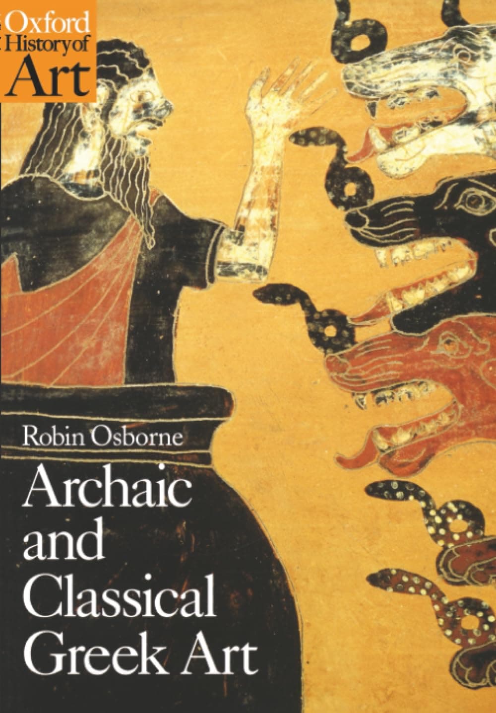 ARCHAIC CLASSIC GREEK ART (Oxford History of Art)