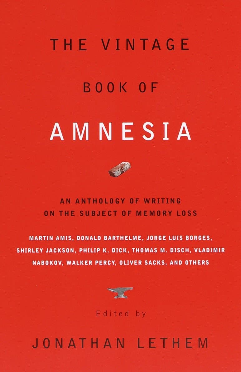 The Vintage Book of Amnesia: An Anthology of Writing on the Subject of Memory Loss