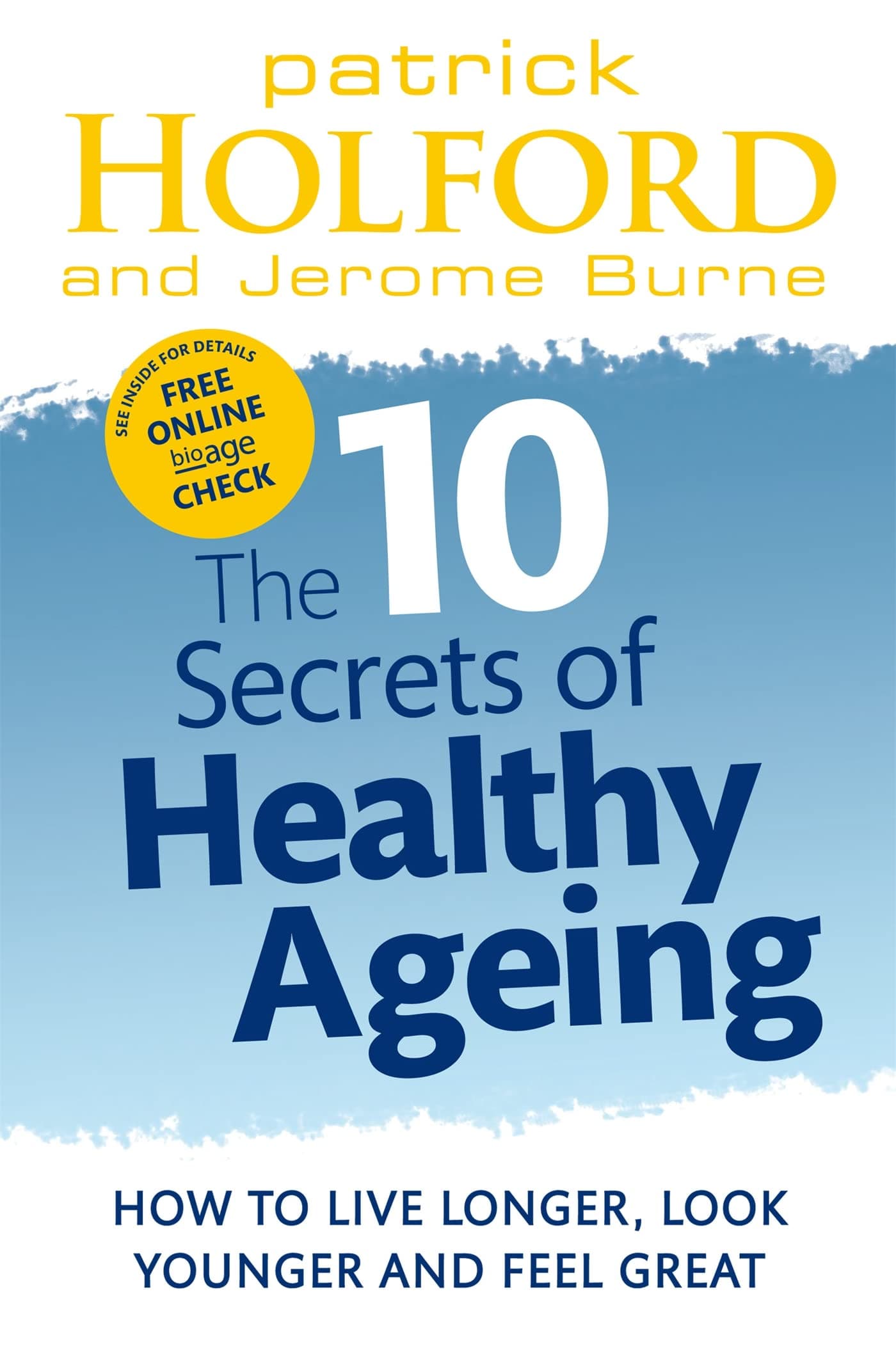THE 10 SECRETS OF HEALTHY AGEING