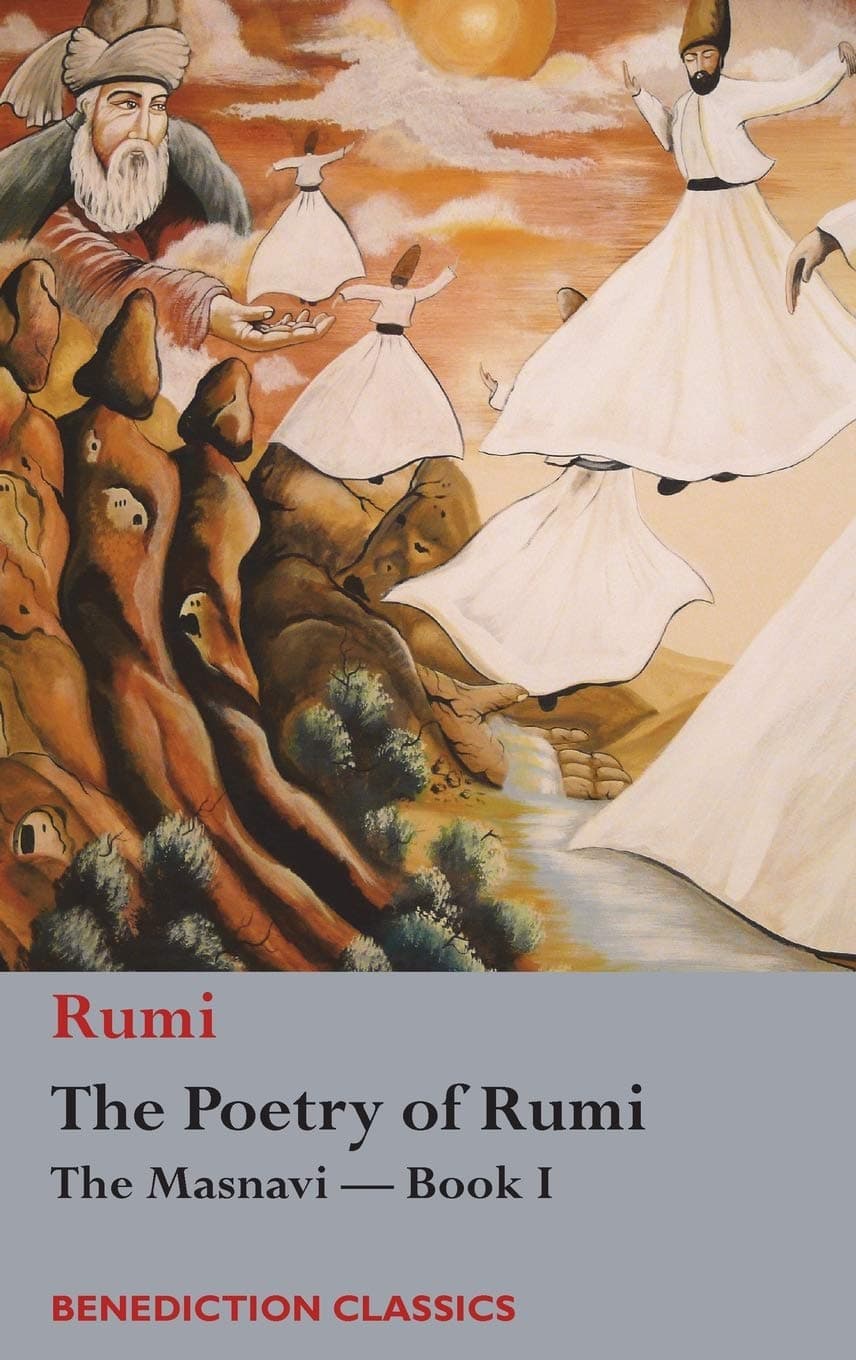 - The Poetry of Rumi: The Masnavi -- Book I