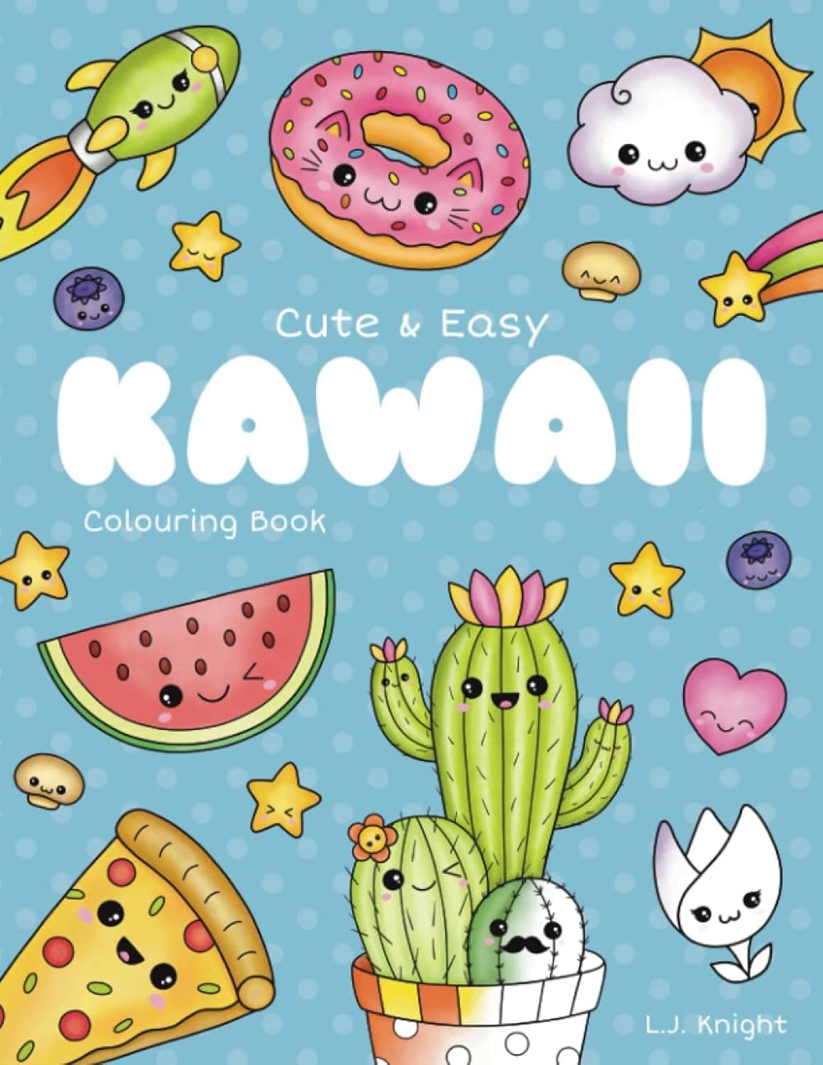 Cute and Easy Kawaii Colouring Book: 30 Fun and Relaxing Kawaii Colouring Pages For All Ages (Ljk Colouring Books)