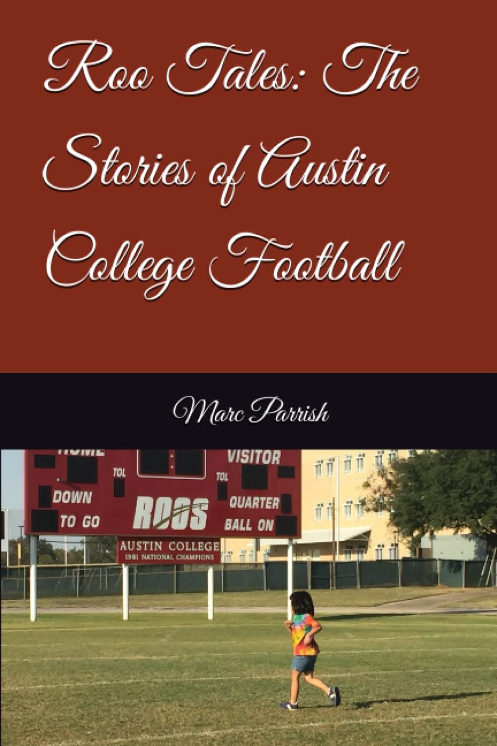 Roo Tales: The Stories of Austin College Football
