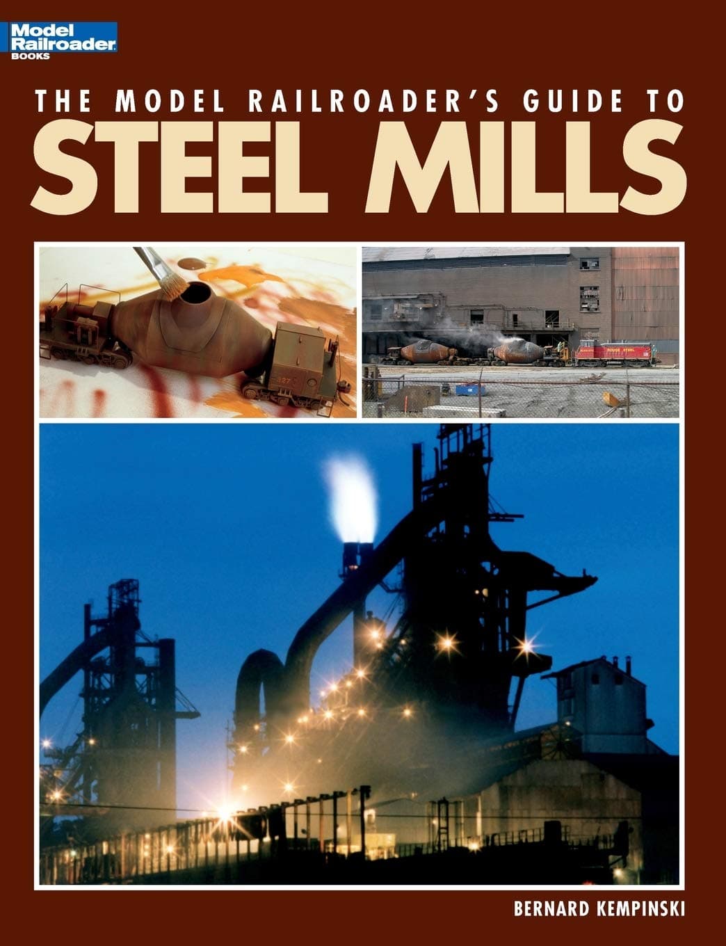 The Model Railroader's Guide to Steel Mills