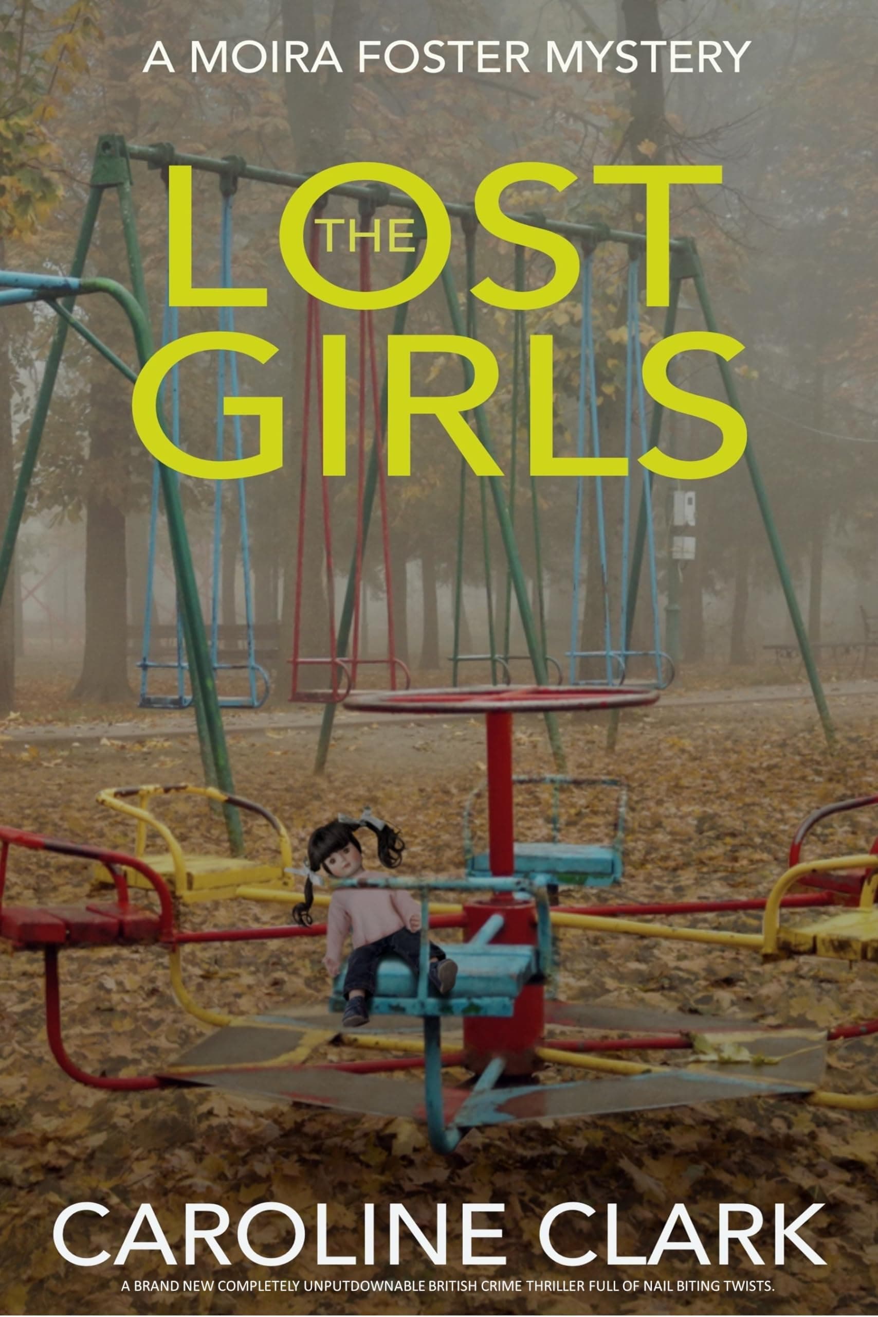 The Lost Girls: A Brand New Completely Unputdownable British Crime Thriller Full Of Nail-Biting Twists. (A Moira Foster K9 Crime Thriller Book 1)