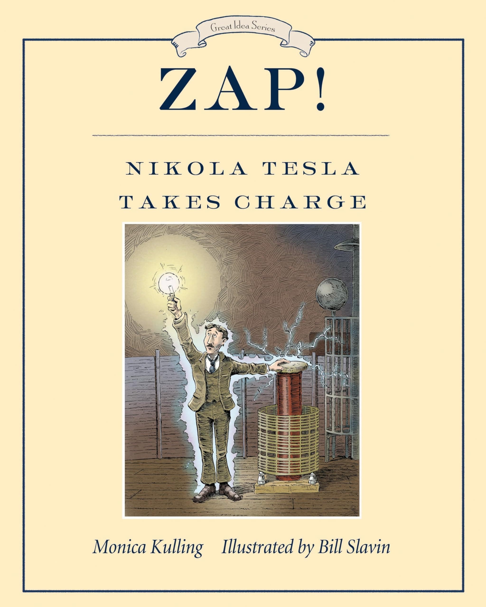 Zap! Nikola Tesla Takes Charge (Great Idea Series) Hardcover – Illustrated, August 2, 2016