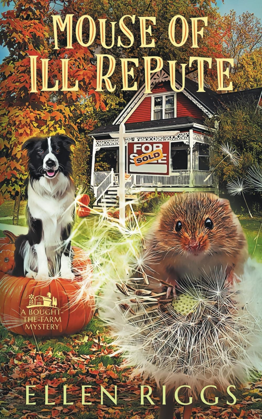 Mouse of Ill Repute (Bought-the-Farm Mystery) Paperback – October 18, 2023