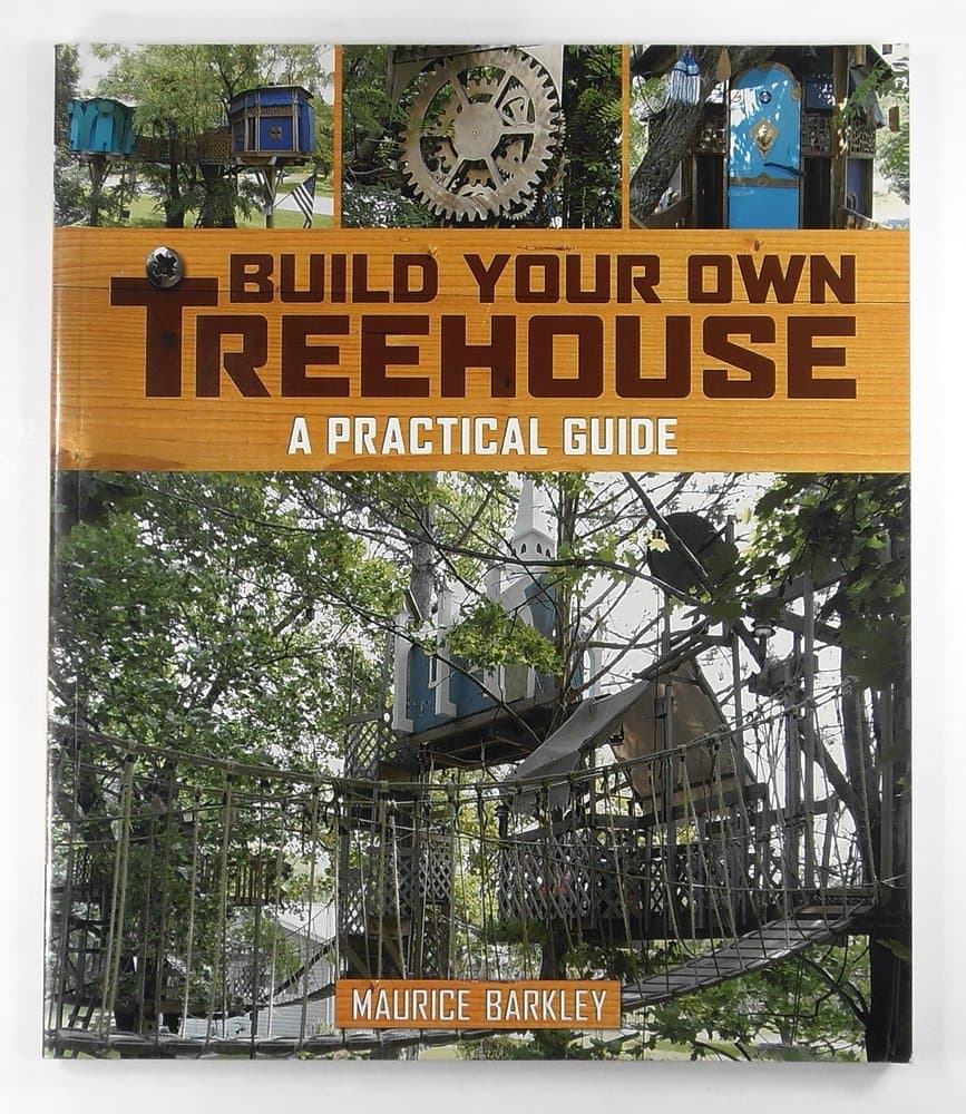 Build Your Own Treehouse: A Practical Guide Paperback – June 1, 2007