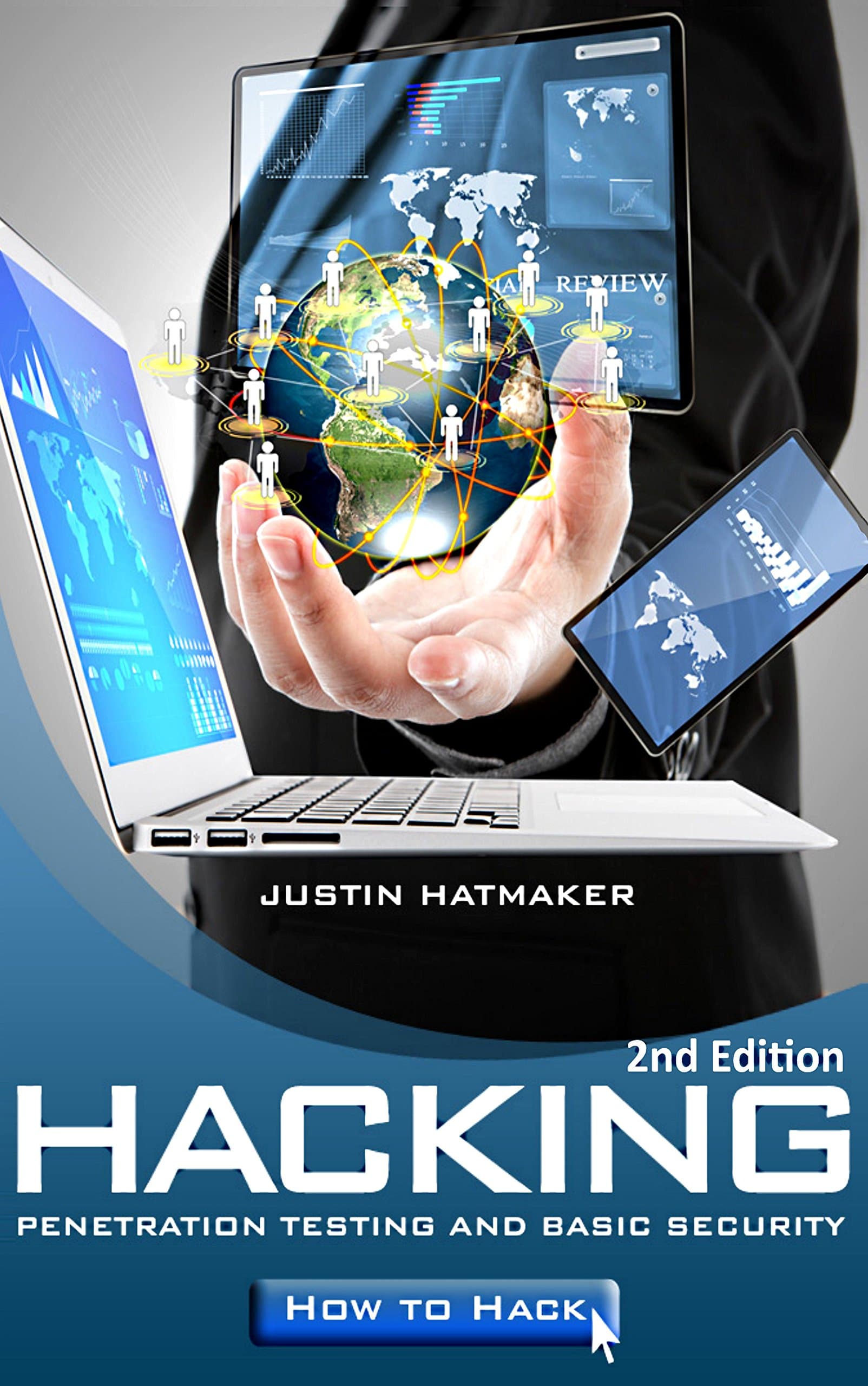 Hacking: Penetration Testing, Basic Security and How To Hack (Hackers, Hacking, How to Hack, Penetration Testing, Internet Security, Computer Virus)