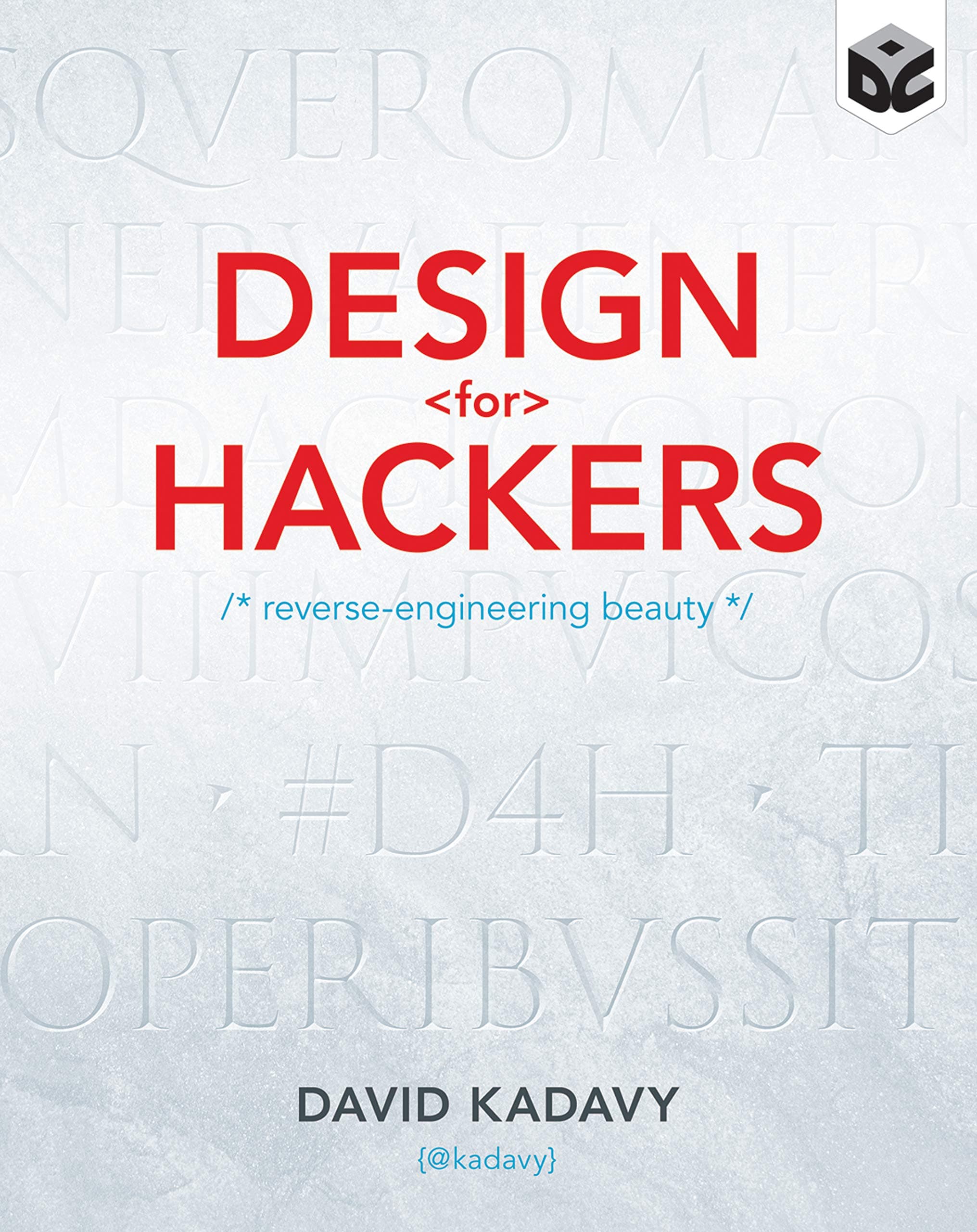 Design for Hackers: Reverse Engineering Beauty