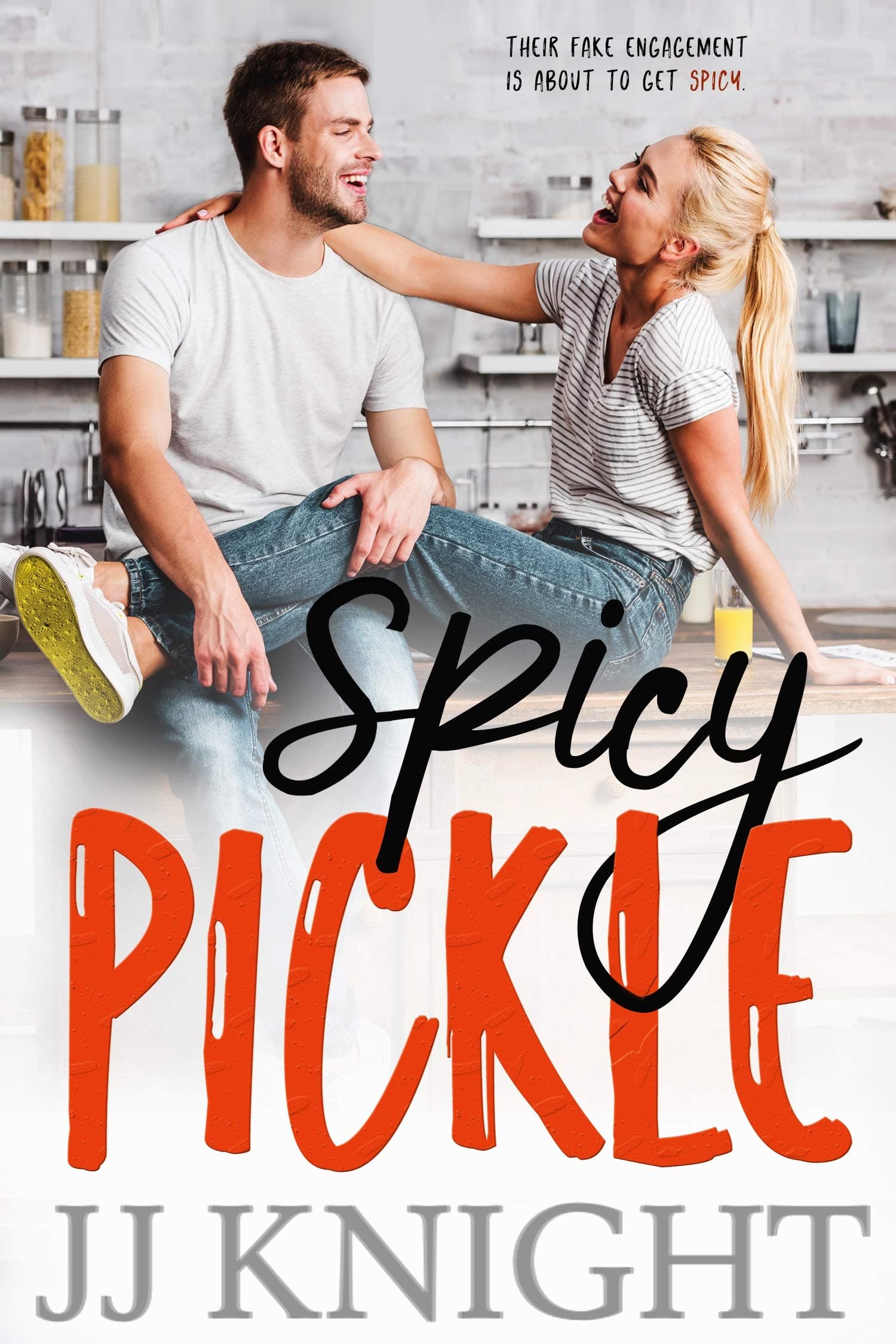 Spicy Pickle: A Fake Engagement Romantic Comedy: 3 (The Pickle Family)