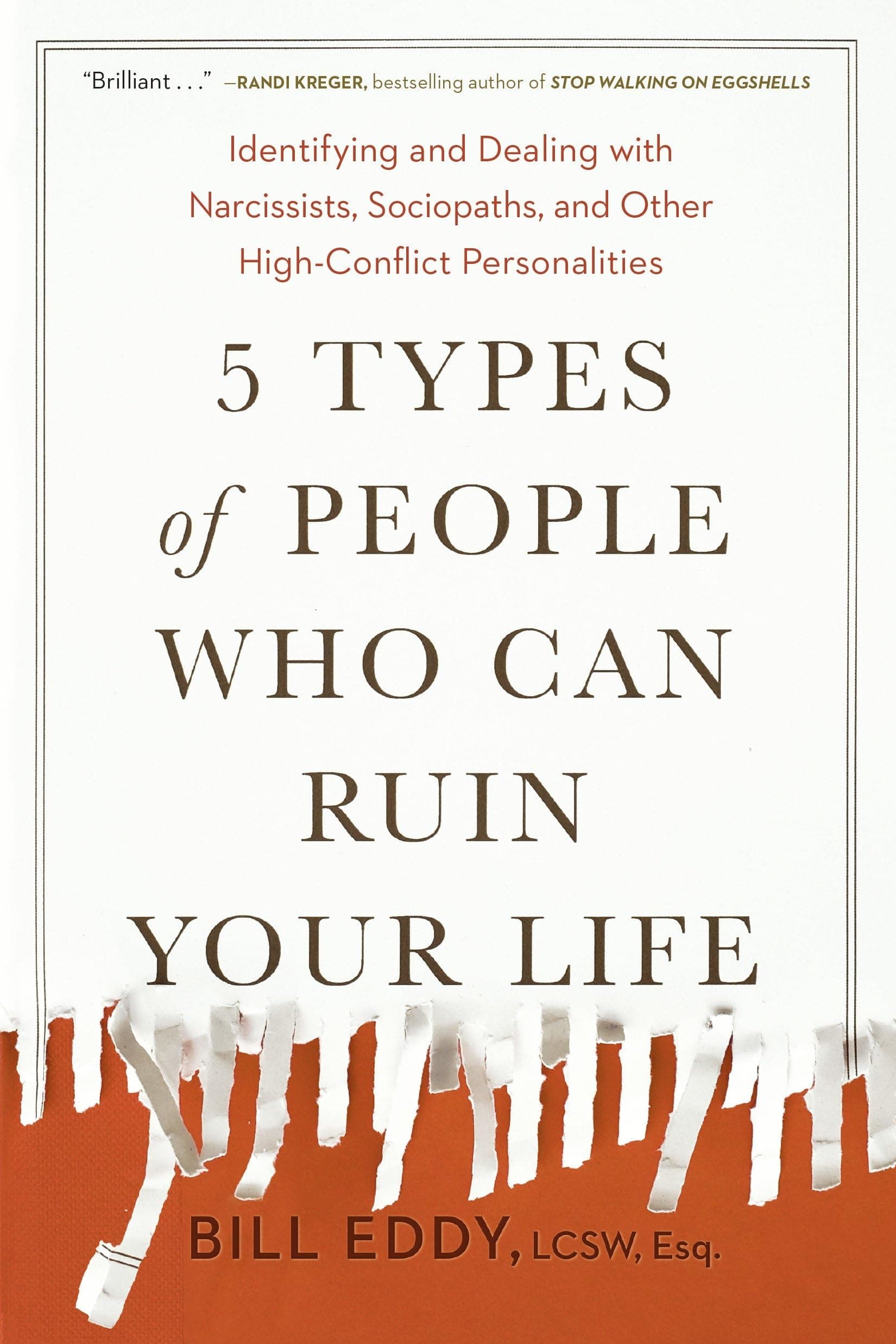 Tarcher 5 Types of People Who Can Ruin Your Life: Identifying and Dealing with Narcissists, Sociopaths, and Other High-Conflict Personalities