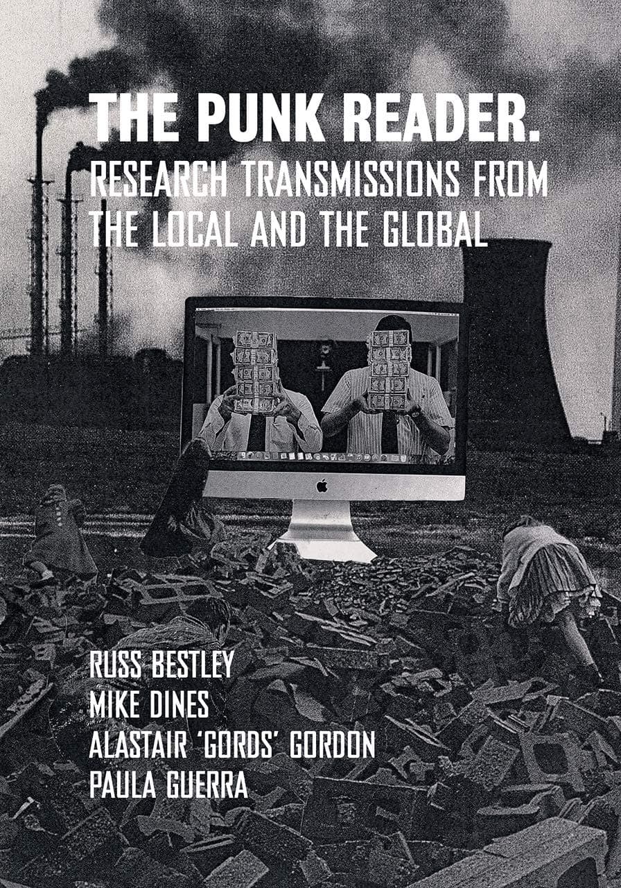 The Punk Reader: Research Transmissions from the Local and the Global (Global Punk Series)