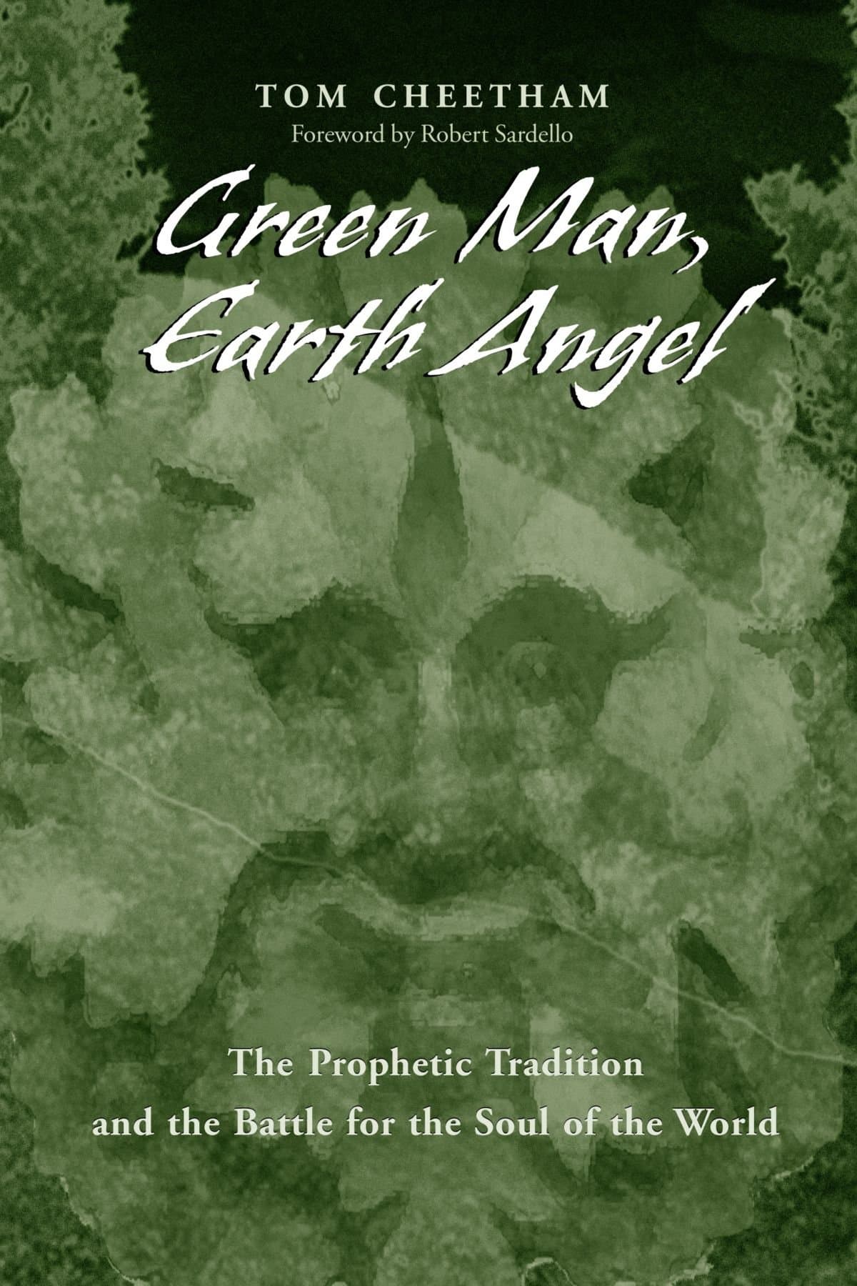 Green Man, Earth Angel: The Prophetic Tradition and the Battle for the Soul of the World (Western Esoteric Traditions)