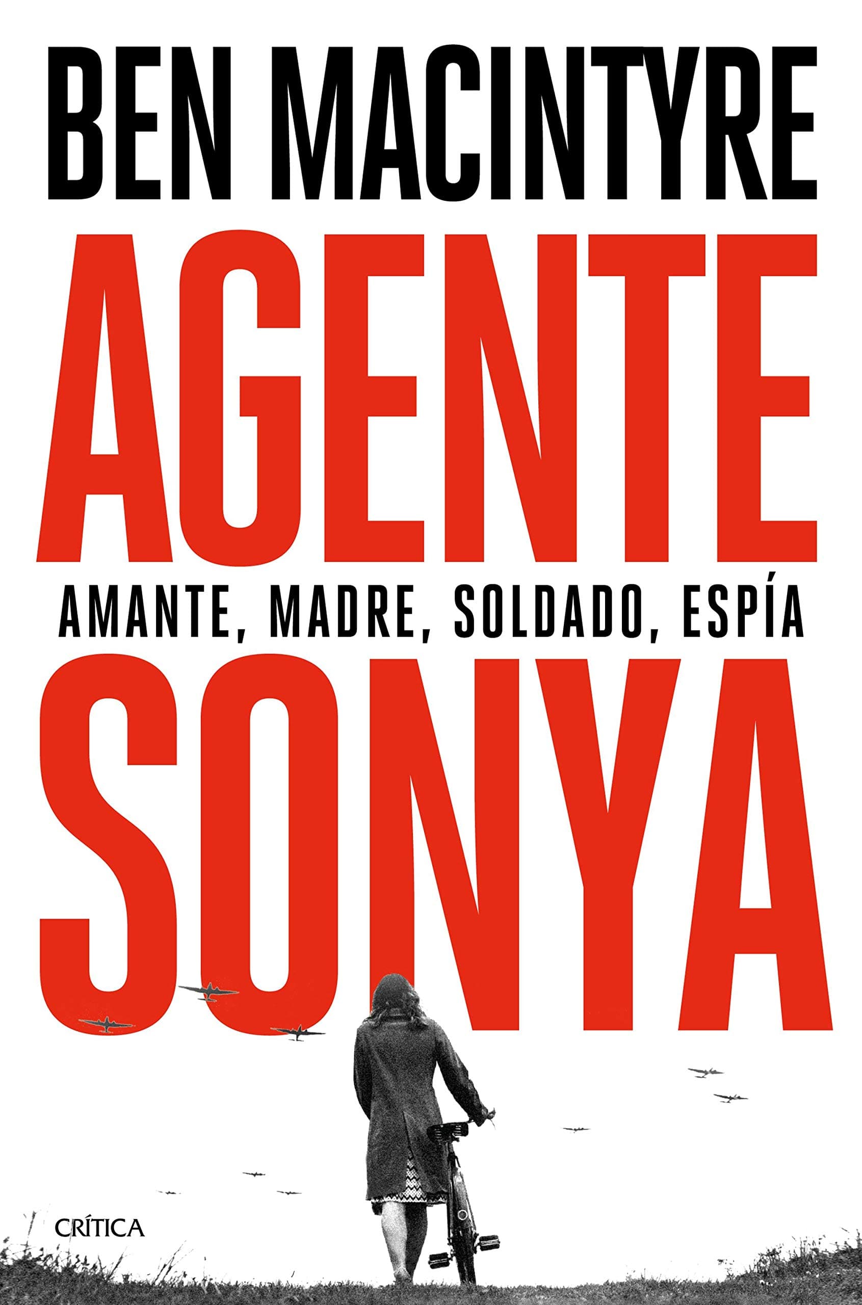 Editorial Crítica Agente Sonya: Amante, madre, soldado, espía