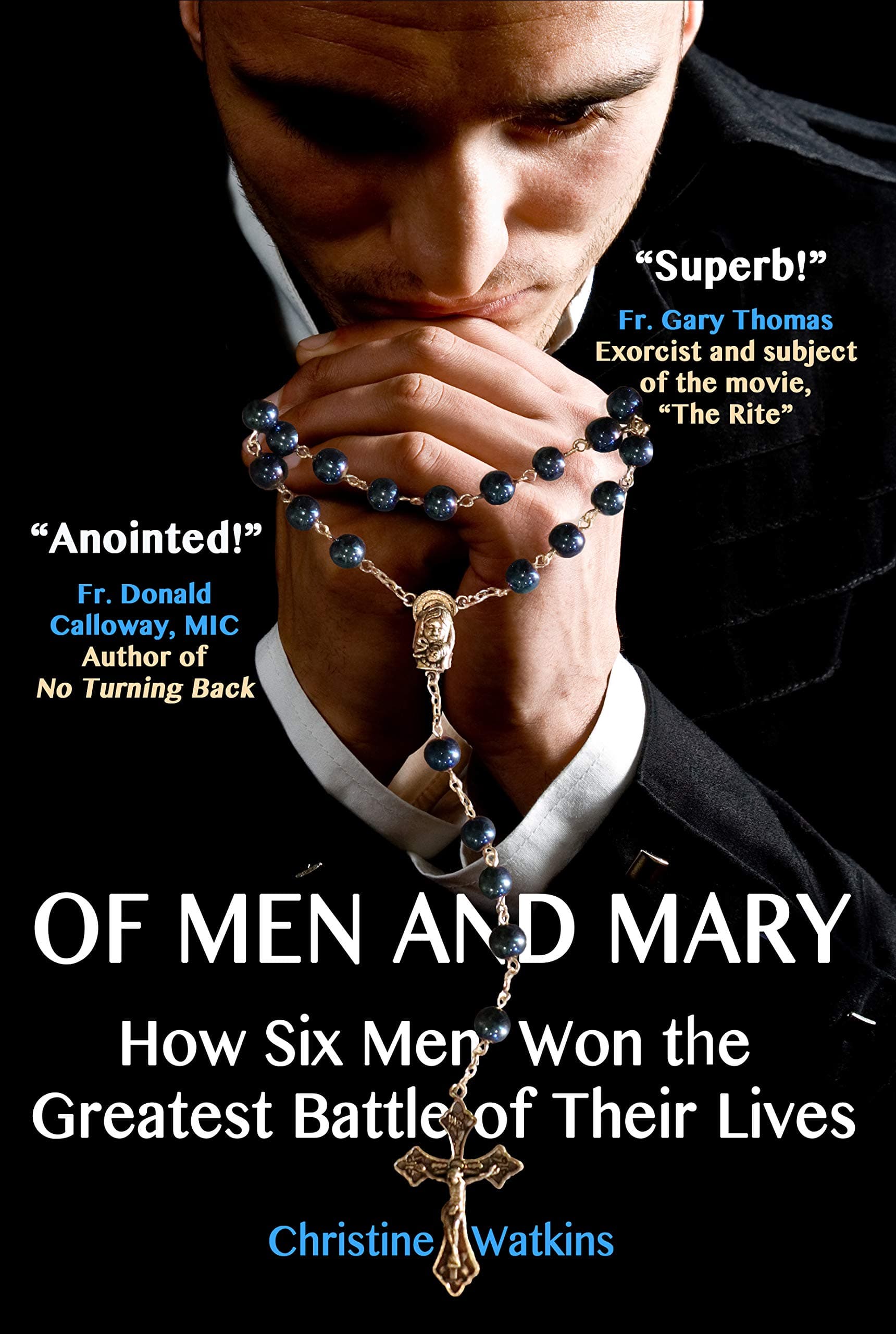 Of Men and Mary: How Six Men Won the Greatest Battle of Their Lives
