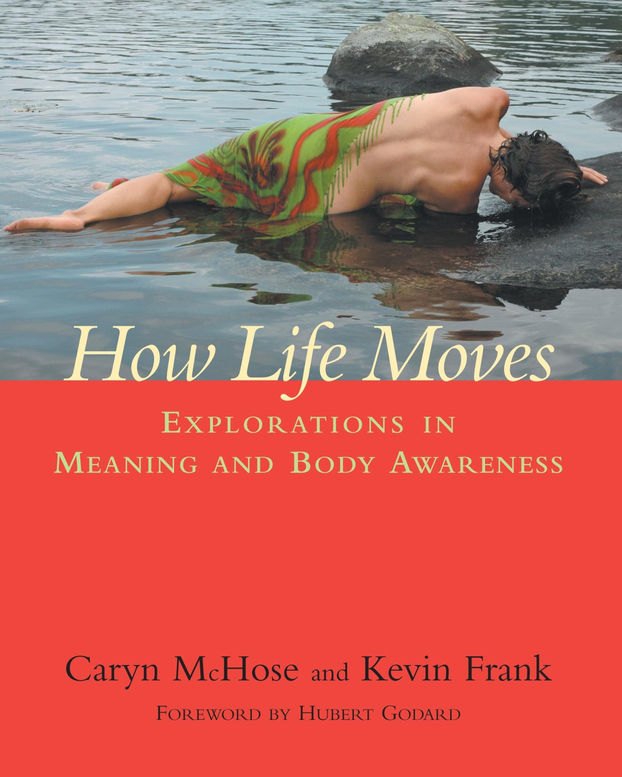 How Life Moves: Explorations in Meaning and Body Awareness Paperback – Illustrated, May 25, 2006
