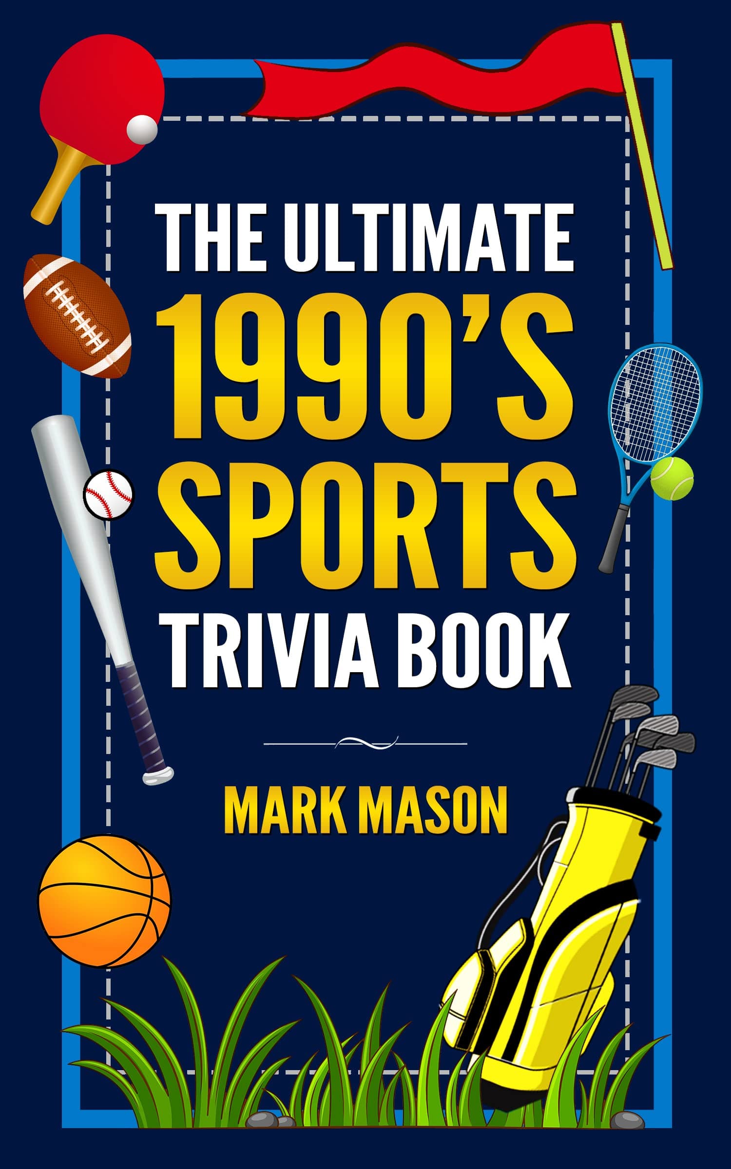 The Ultimate 1990's Sports Trivia Book