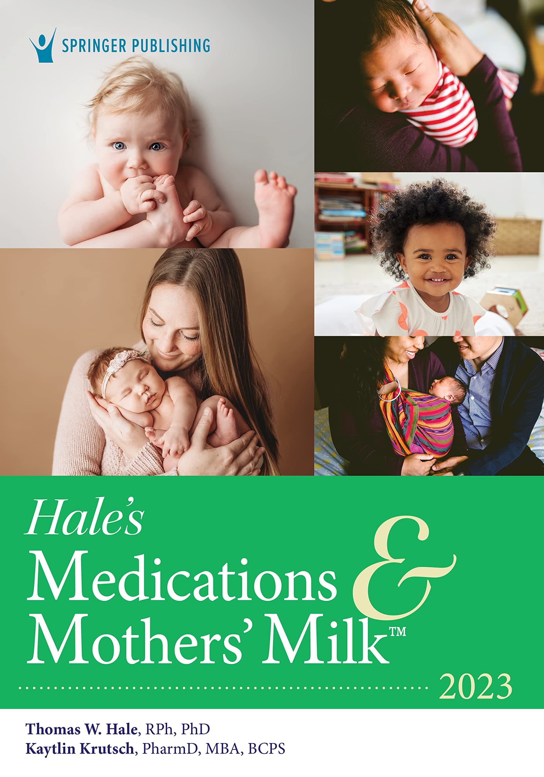 Hale’s Medications & Mothers’ Milk 2023: A Manual of Lactational Pharmacology