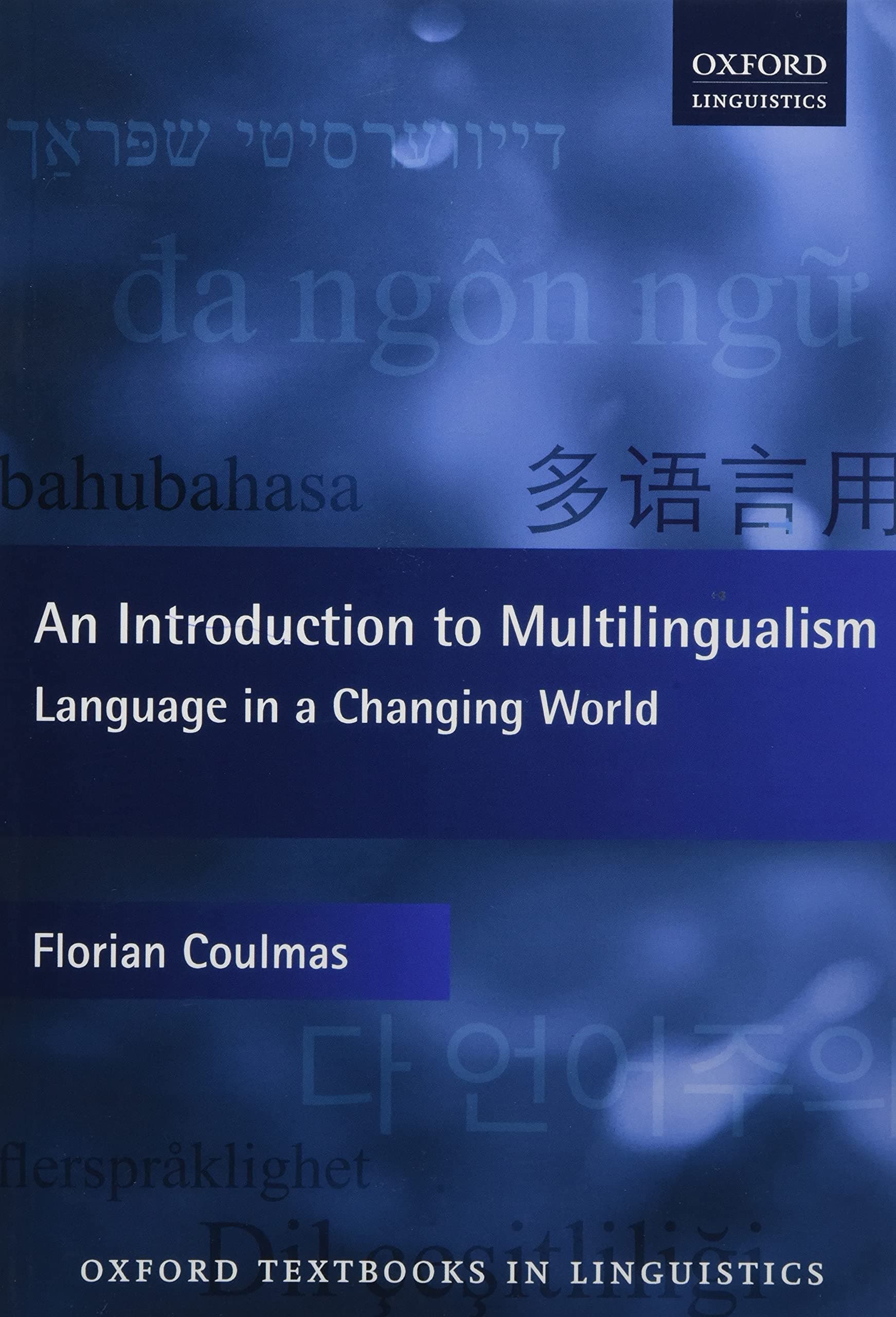 An Introduction to Multilingualism: Language in a Changing World (Oxford Textbooks in Linguistics)