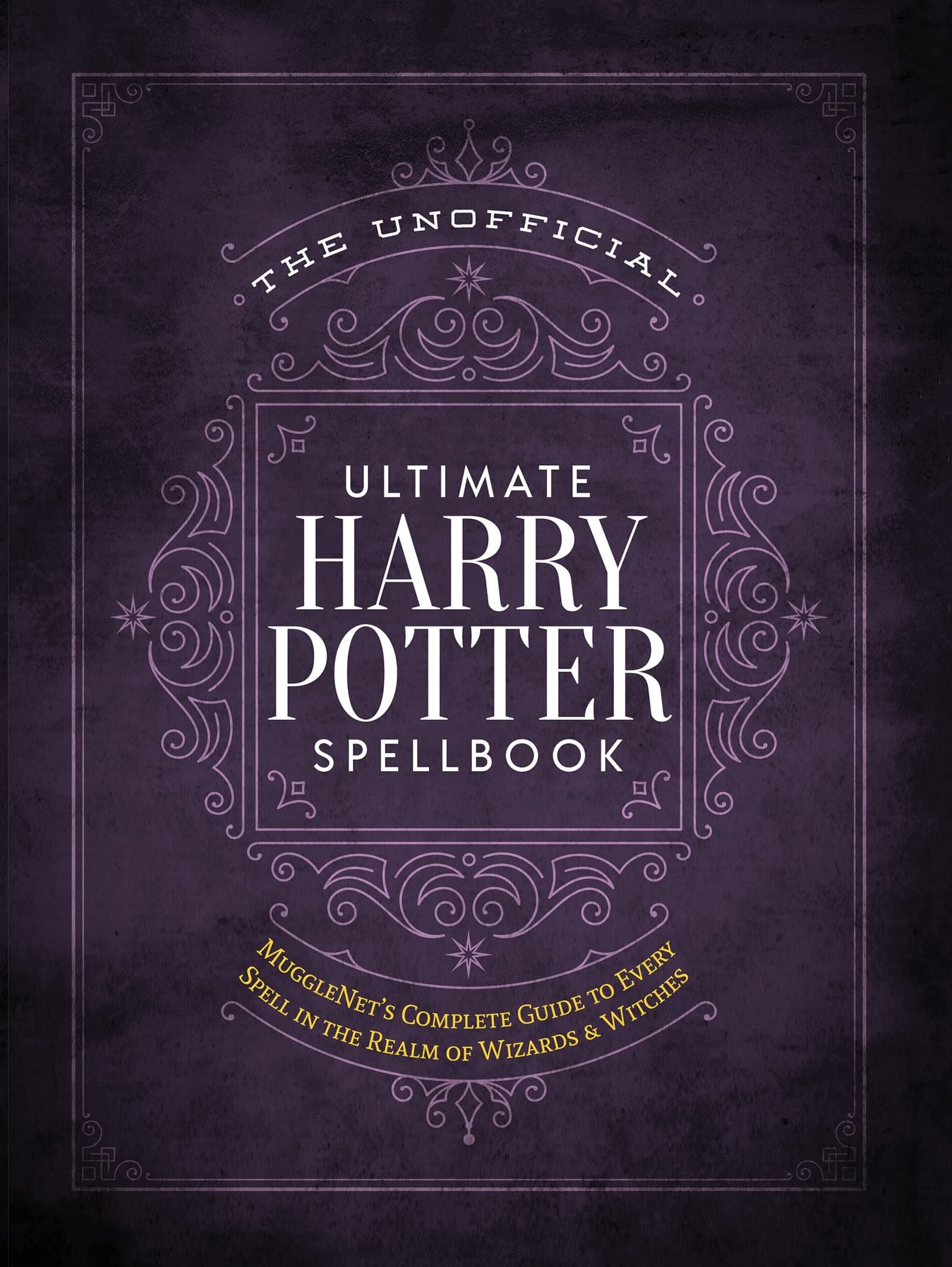 The Unofficial Ultimate Harry Potter Spellbook: A complete reference guide to every spell in the wizarding world (Unofficial Harry Potter Reference Library)