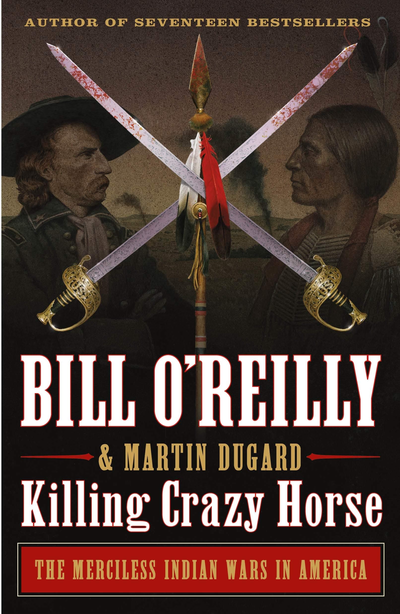 Killing Crazy Horse: The Merciless Indian Wars in America (Thorndike Press Large Print Core Series)