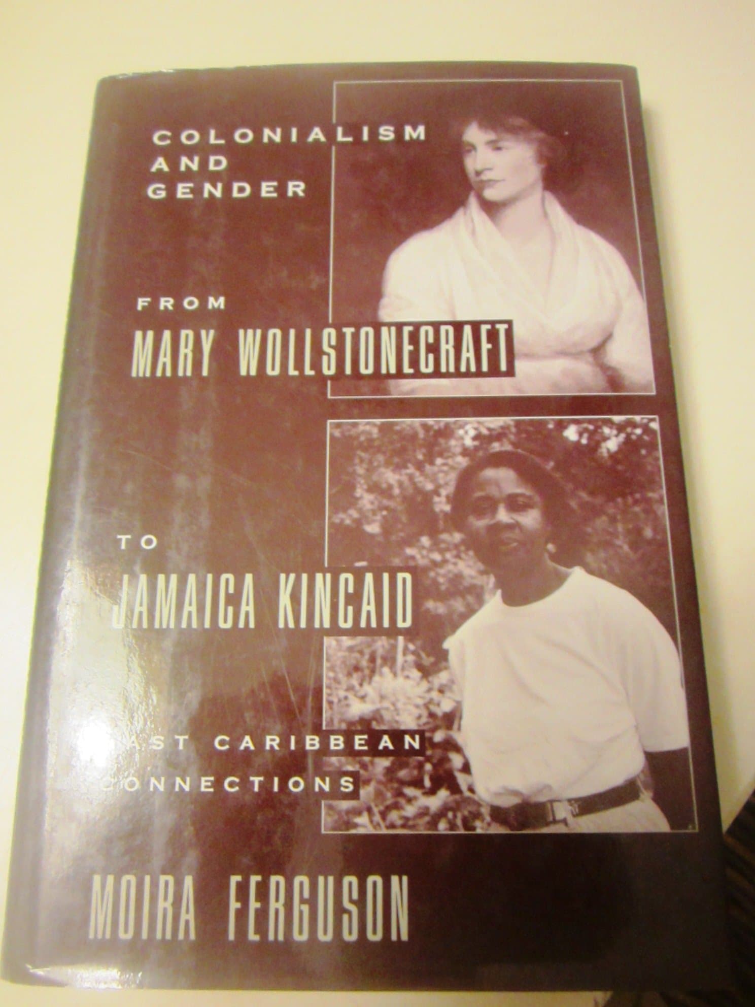Colonialism and Gender Relations from Mary Wollstonecraft to Jamaica Kincaid: East Caribbean Connections