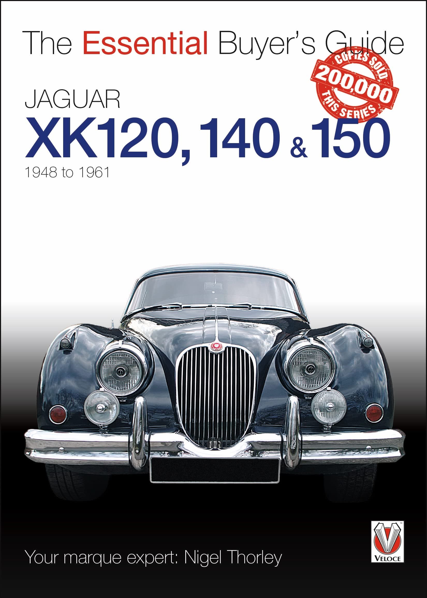 Jaguar XK 120, 140 & 150: 1948 to 1961 (Essential Buyer's Guide)