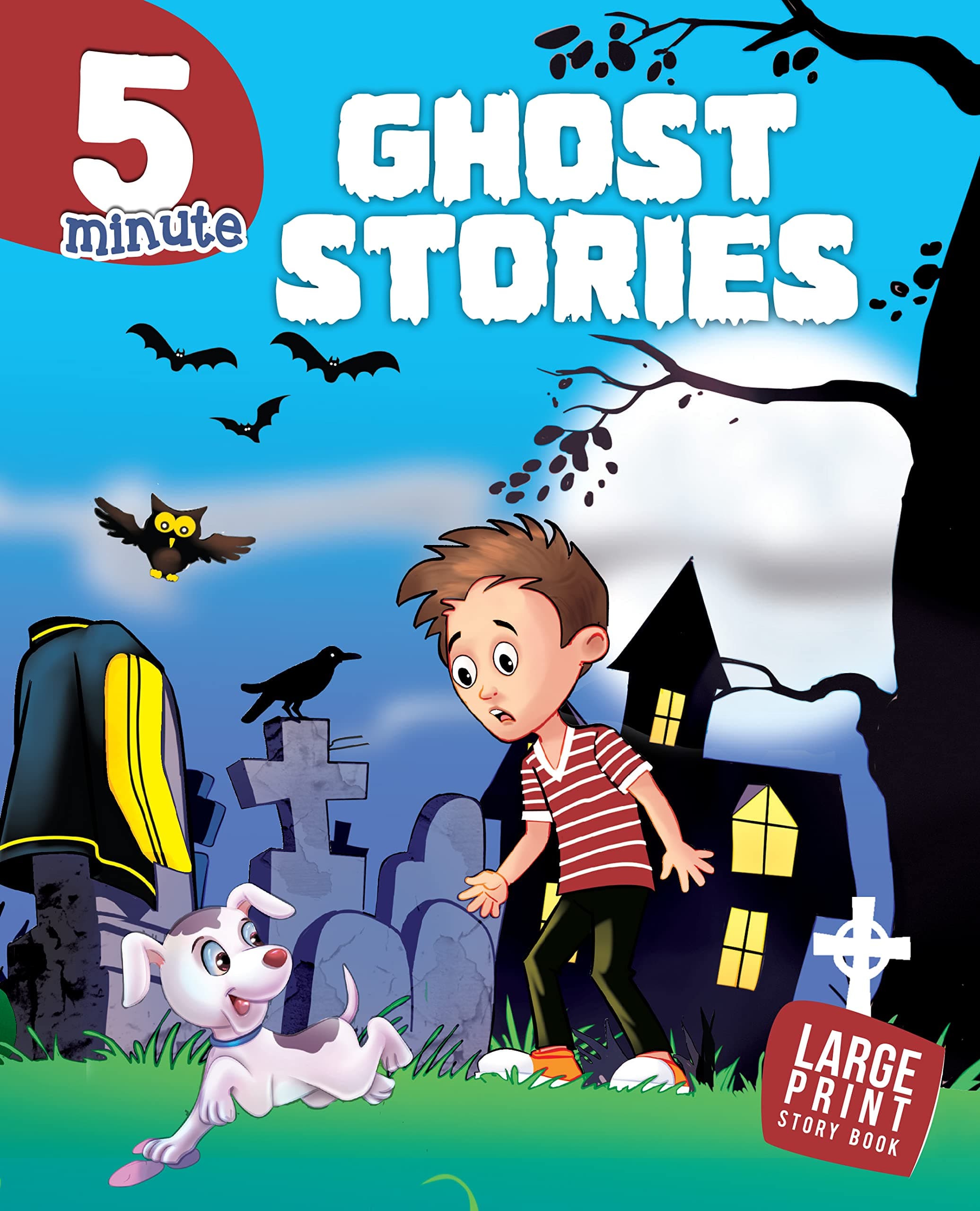 5 Minute Ghost Stories for Children: Fun & Lightly Spooky Tales for Kids | Short & Thrilling Stories of Friendly Ghosts & Haunted Adventures | Bedtime Reading & Storytime Fun | Whimsical Ghostly Adventures | Entertaining Tales with Bedtime Story Session - Large Print